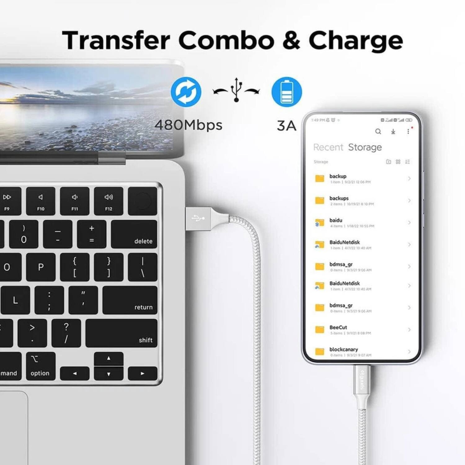 Transfer Combo & Charge  
480Mbps  
3A  

Recent Storage  
- backup  
- backups  
- BaiduNetdisk  
- bdmsa_gr  
- BaiduNetdisk  
- bdmsa_gr  
- BeeCut  
- blockcanary