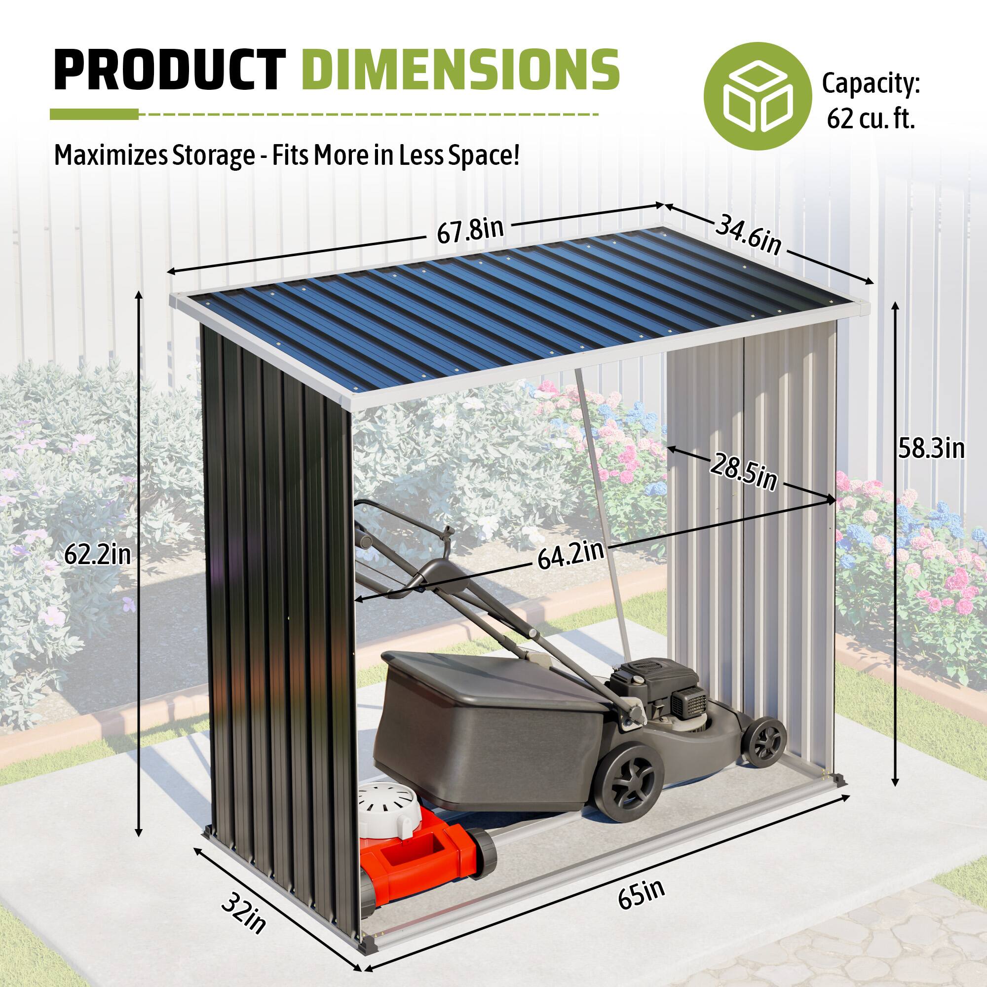PRODUCT DIMENSIONS  
Maximizes Storage - Fits More in Less Space!  
Capacity: 62 cu. ft.  
67.8in x 34.6in x 62.2in x 64.2in x 28.5in x 58.3in x 32in x 65in