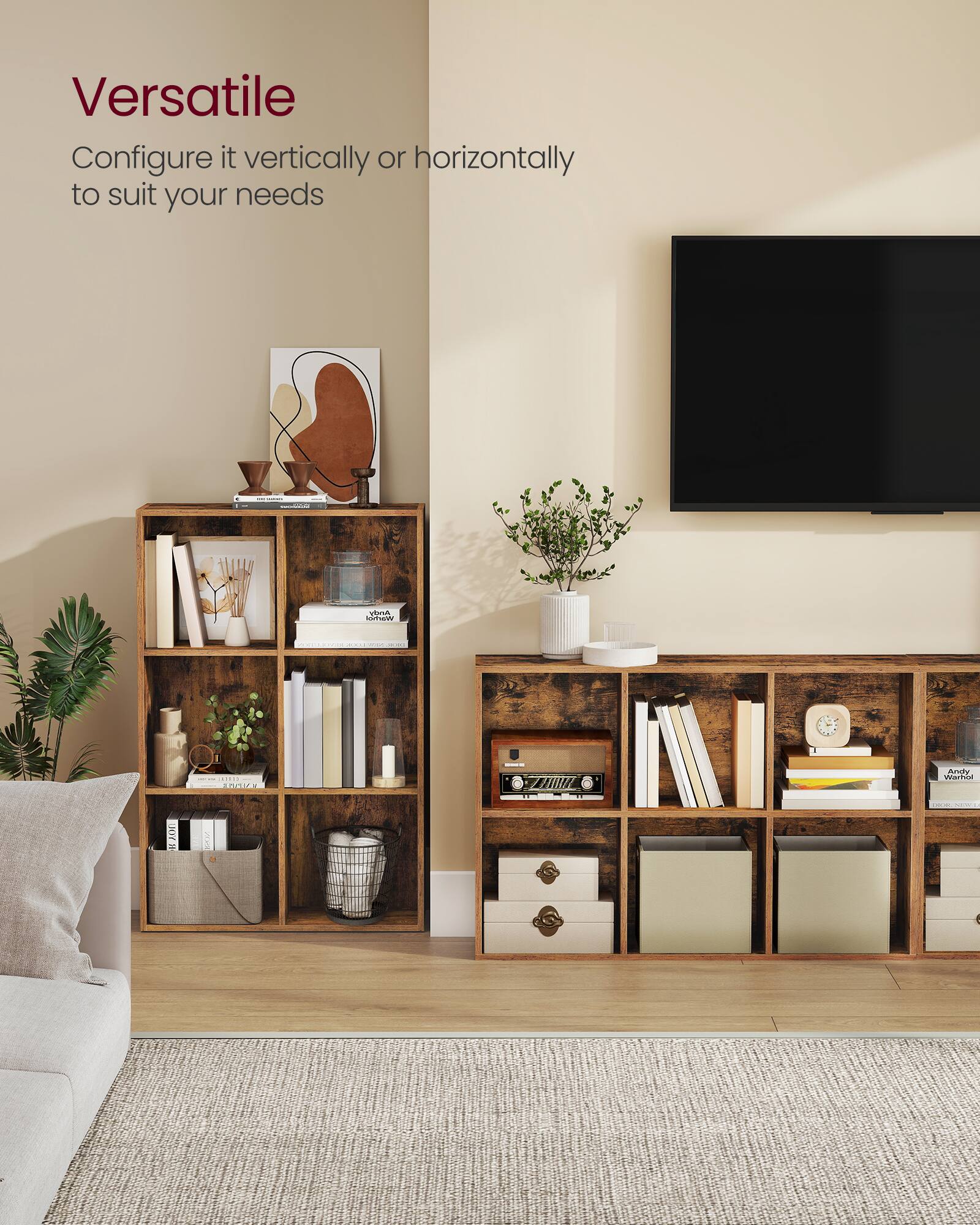 Versatile  
Configure it vertically or horizontally to suit your needs