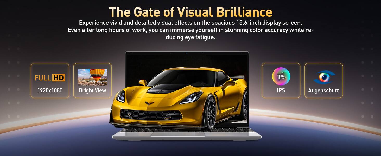 The Gate of Visual Brilliance

Experience vivid and detailed visual effects on the spacious 15.6-inch display screen. Even after long hours of work, you can immerse yourself in stunning color accuracy while reducing eye fatigue.

- FULL HD
  1920x1080
- Bright View
- IPS
- Augenschutz