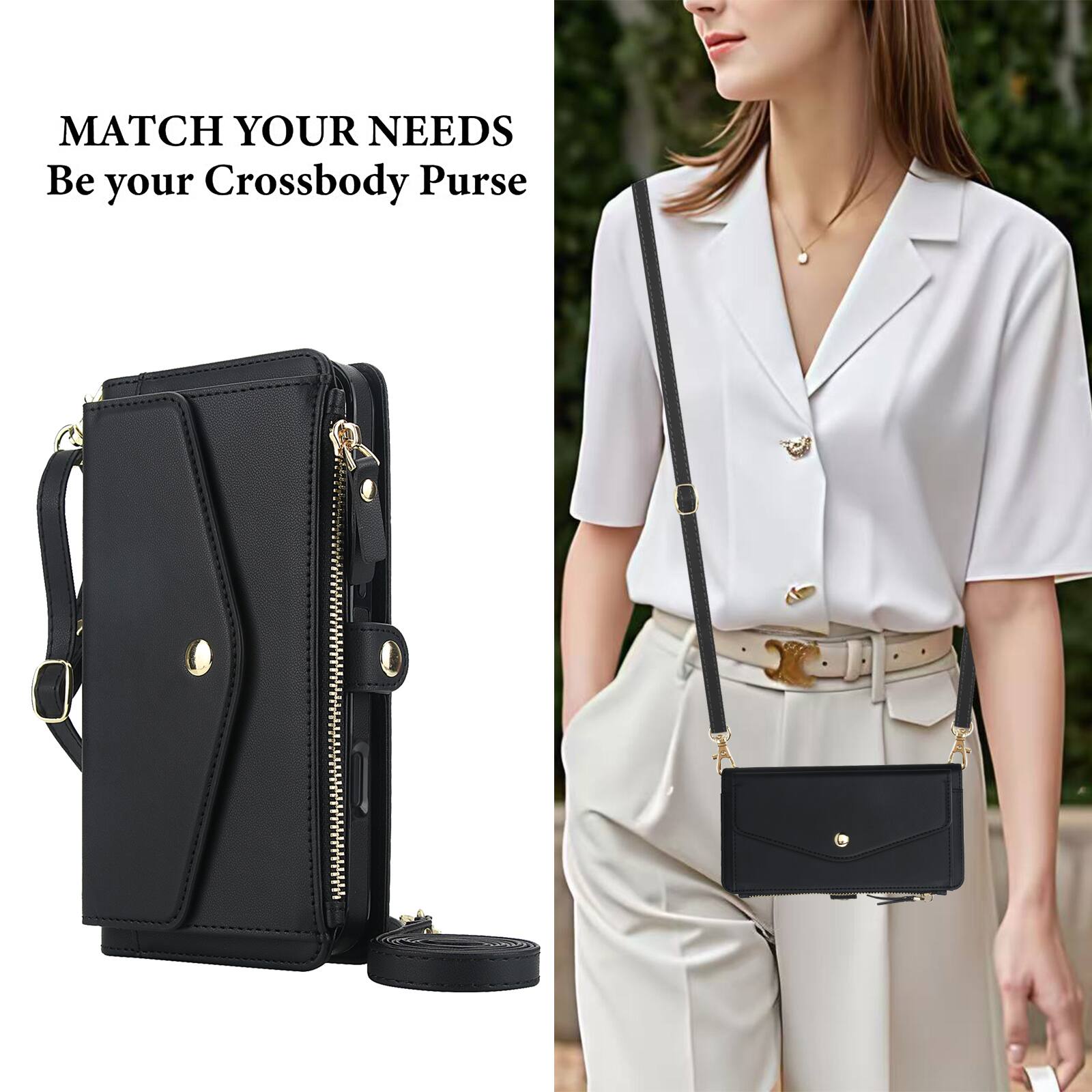 MATCH YOUR NEEDS  
Be your Crossbody Purse