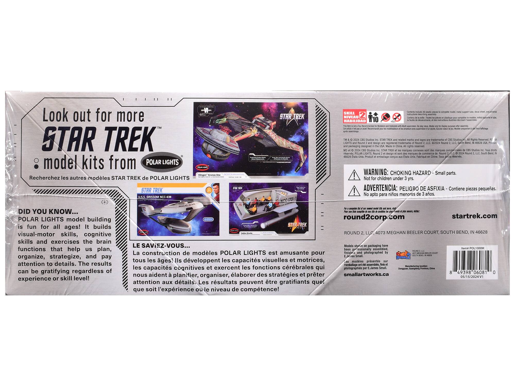 Look out for more STAR TREK model kits from POLAR LIGHTS  
Recherchez les autres modèles STAR TREK de POLAR LIGHTS  
STAR TREK  
- - - SKILL HABILIDAD - GBS APP PRESSHAL Situdios Rights PLENTORIAL 100 Hound ERAPLE & packaging 2028 - int les ... marques CBS Starting 18525 alavents PURAPVE Assura ANIVES conua Fabrique Chine ins  
WARNING: CHOKING parts. Not for children under yrs. ADVERTENCIA: PELIGRO DE piezas pequeñas. No apto para niños menores de años.  
DID YOU KNOW... POLAR LIGHTS model building is fun for all ages! It builds visual-motor skills, cognitive skills and exercises the brain functions that help us plan, organize, strategize, and pay attention to details. The results can be gratifying regardless of experience or skill level!  
LE SAVIEZ-VOUS... La construction de modèles POLAR LIGHTS est amusante pour tous les âges! Ils développent les capacités visuelles et motrices, les capacités cognitives et exercent