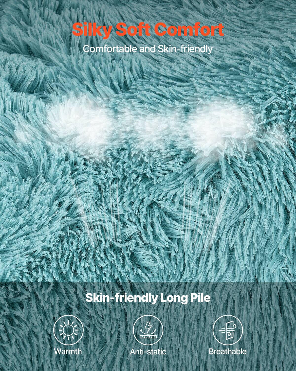 Silky Soft Comfort  
Comfortable and Skin-friendly  

Skin-friendly Long Pile  
Warmth  
Anti-static  
Breathable