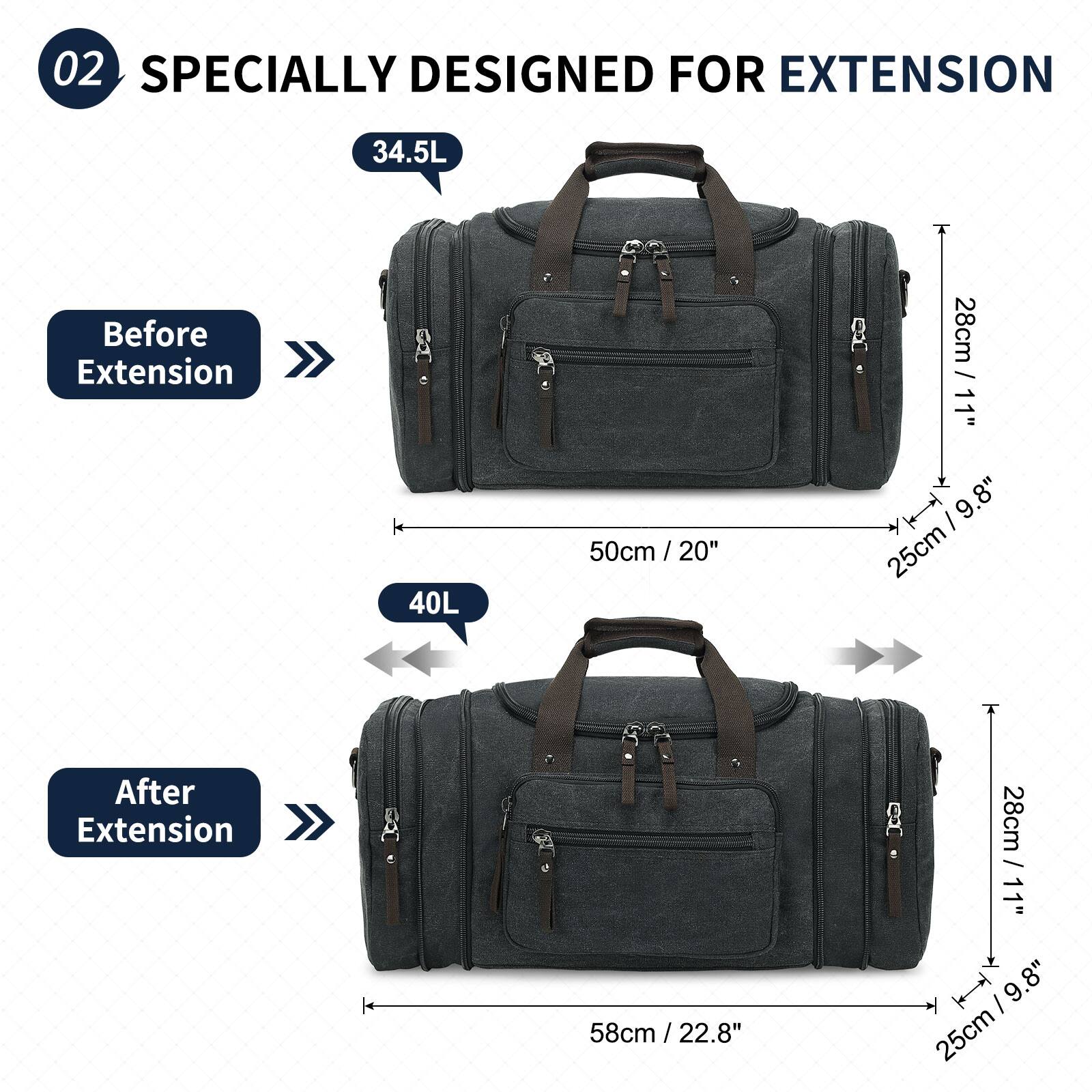 02 SPECIALLY DESIGNED FOR EXTENSION

Before Extension
34.5L
50cm / 20" / 20"
28cm / 11"
25cm / 9.8"

After Extension
40L
58cm / 22.8"
28cm / 11"
25cm / 9.8"