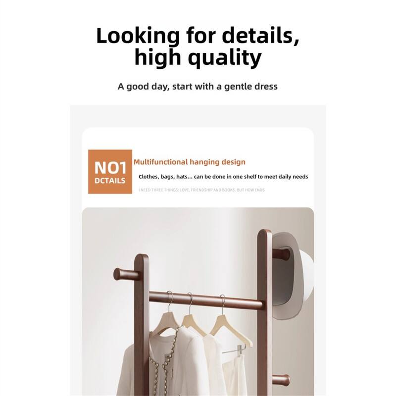 Looking for details, high quality  
A good day, start with a gentle dress  

Multifunctional hanging design  
Clothes, bags, hats... can be done in one shelf to meet daily needs  

NO1 DCTAILS  
I NEED THREE THINGS, LOVE, FRIENDSHIP AND BOOKS, BUT HOW ENDS