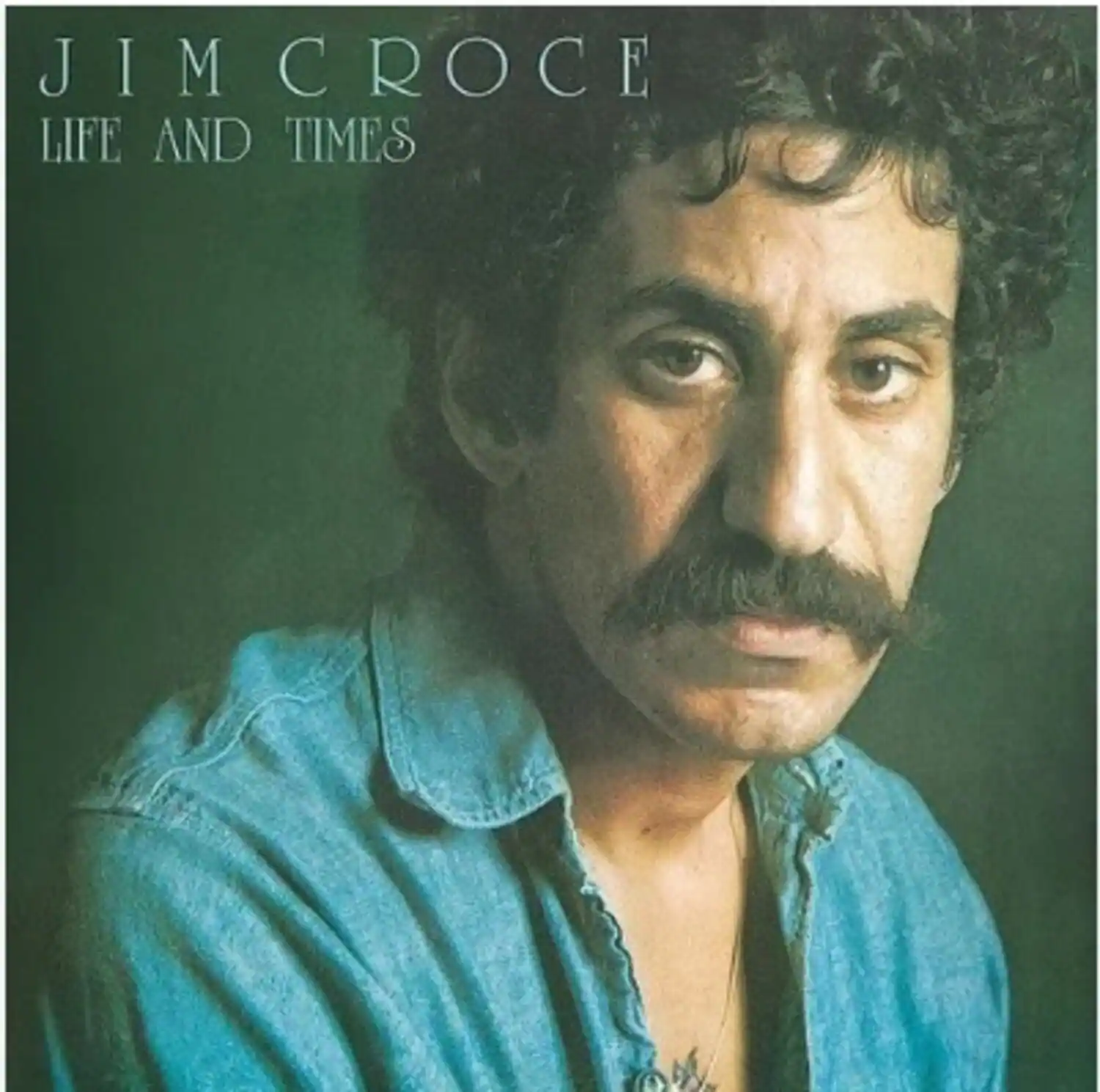JIM CROCE  
LIFE AND TIMES