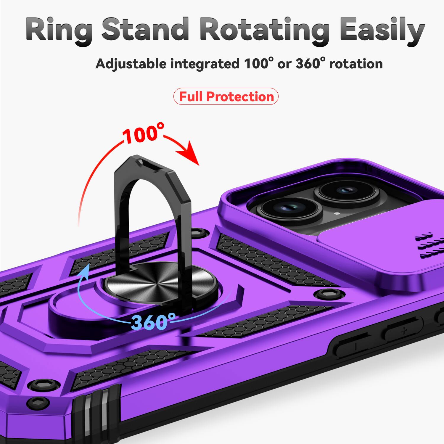 Ring Stand Rotating Easily  
Adjustable integrated 100° or 360° rotation  
Full Protection