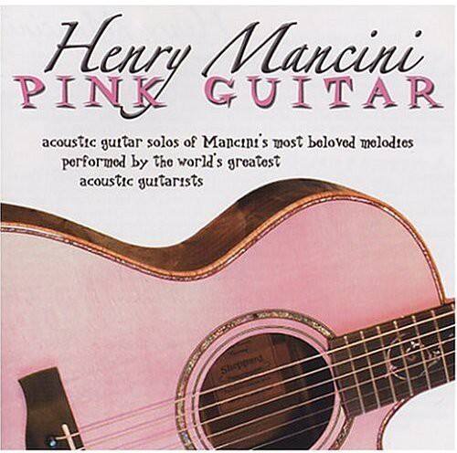 Henry Mancini  
PINK GUITAR  

acoustic guitar solos of Mancini's most beloved melodies performed by the world's greatest acoustic guitarists