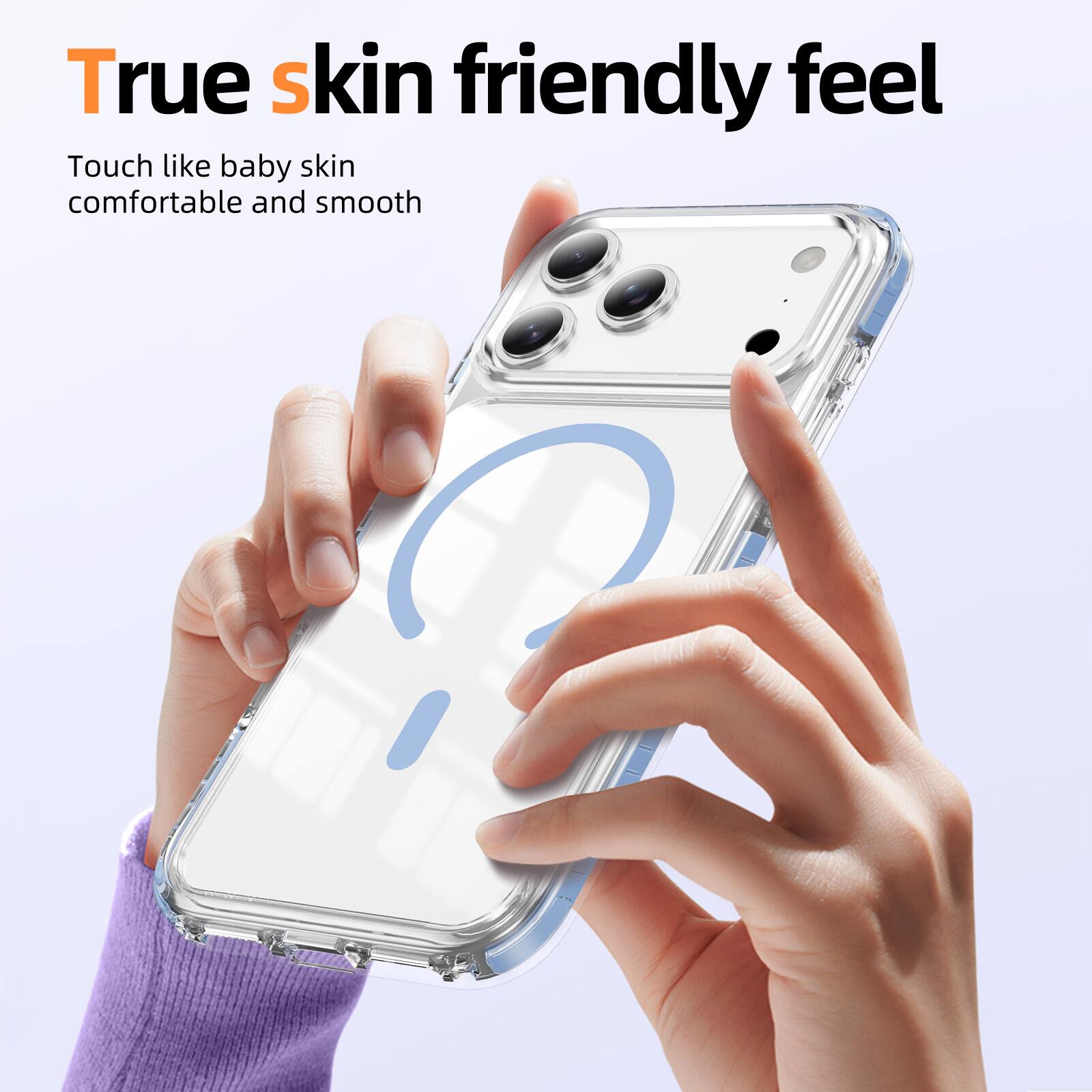 True skin friendly feel  
Touch like baby skin comfortable and smooth