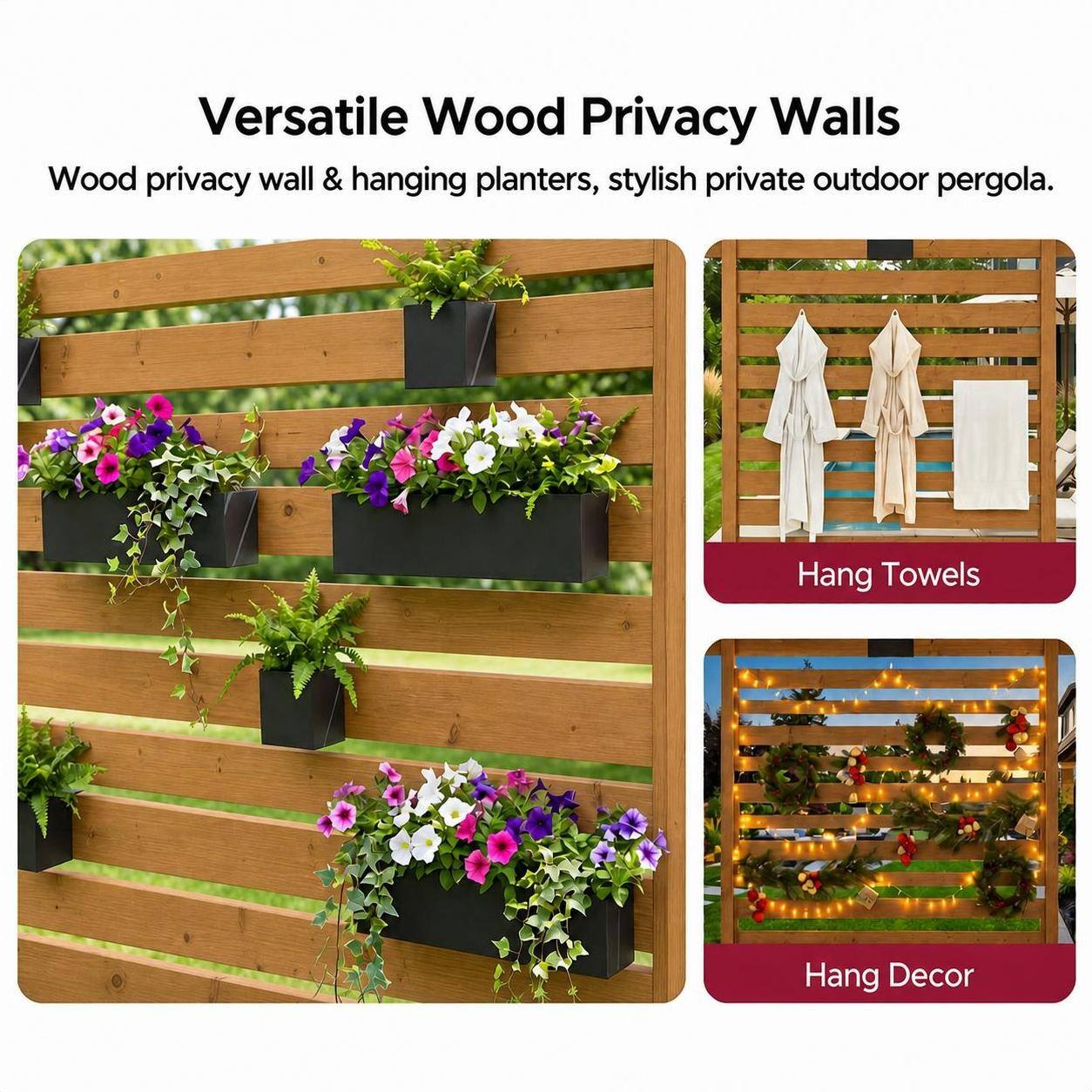 Versatile Wood Privacy Walls  
Wood privacy wall & hanging planters, stylish private outdoor pergola.  
Hang Towels  
Hang Decor