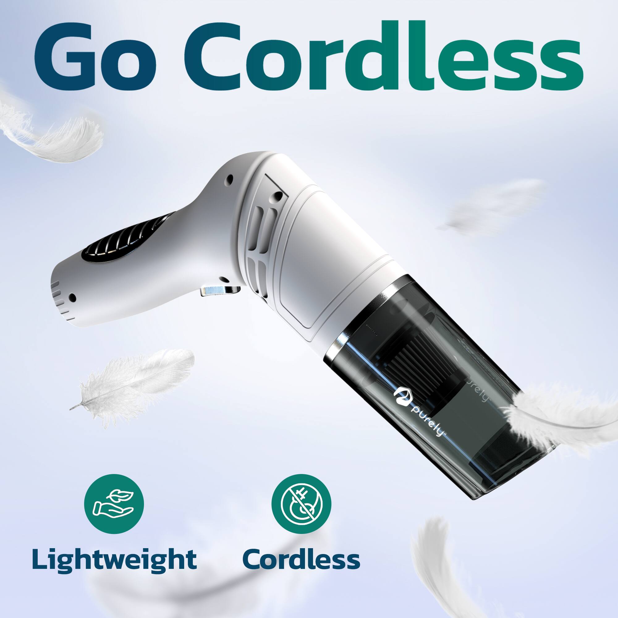 Go Cordless

Lightweight Cordless