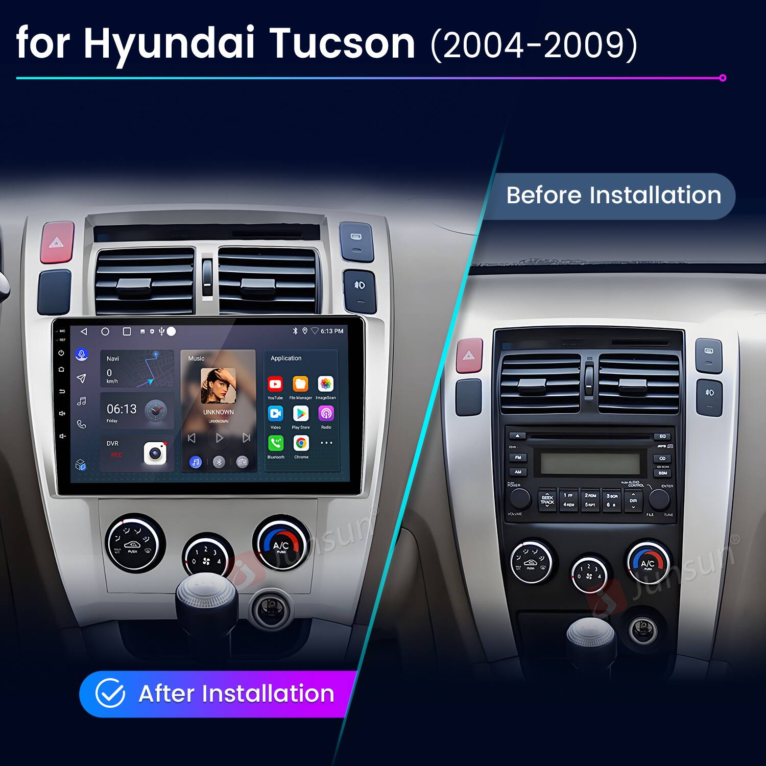 for Hyundai Tucson (2004-2009)

Before Installation

After Installation