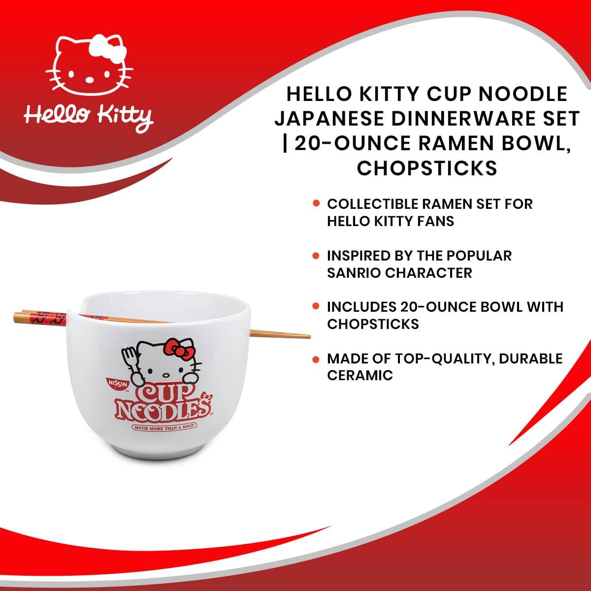 Hello Kitty Cup Noodle Japanese Dinnerware Set | 20-Ounce Ramen Bowl, Chopsticks

- Collectible Ramen Set for Hello Kitty Fans
- Inspired by the Popular Sanrio Character
- Includes 20-Ounce Bowl with Chopsticks
- Made of Top-Quality, Durable Ceramic