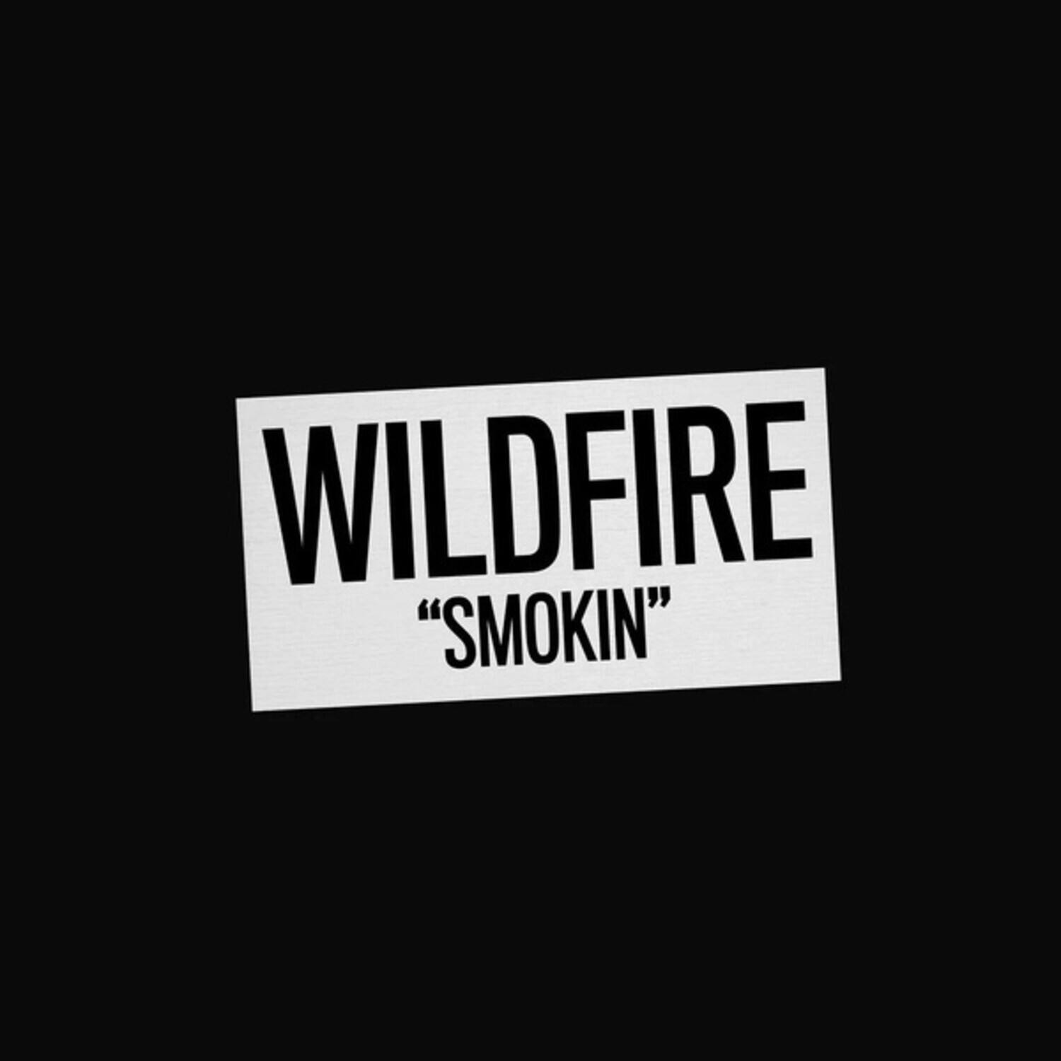 WILDFIRE  
"SMOKIN"
