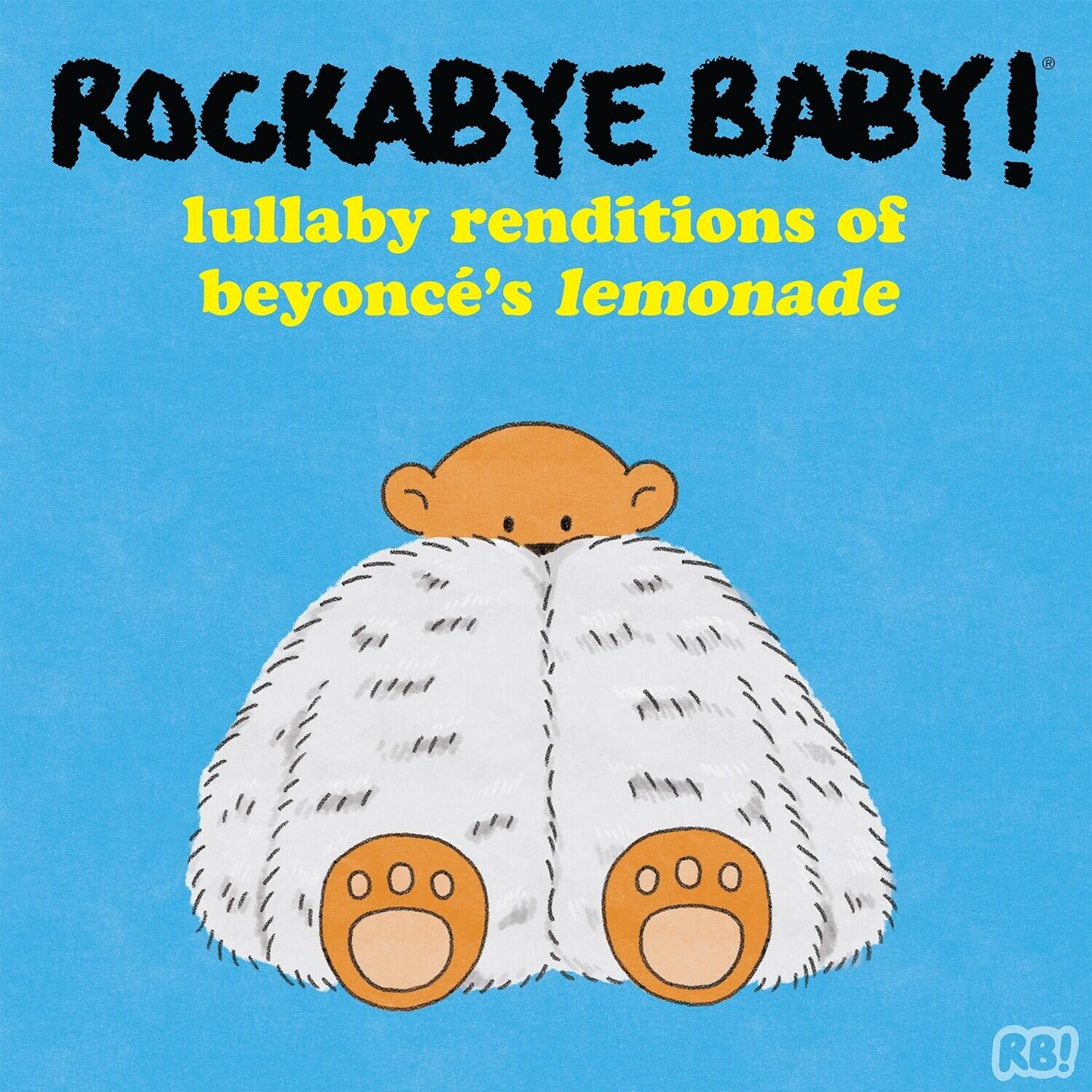 ROCKABYE BABY!  
lullaby renditions of beyoncé's lemonade  
RB!