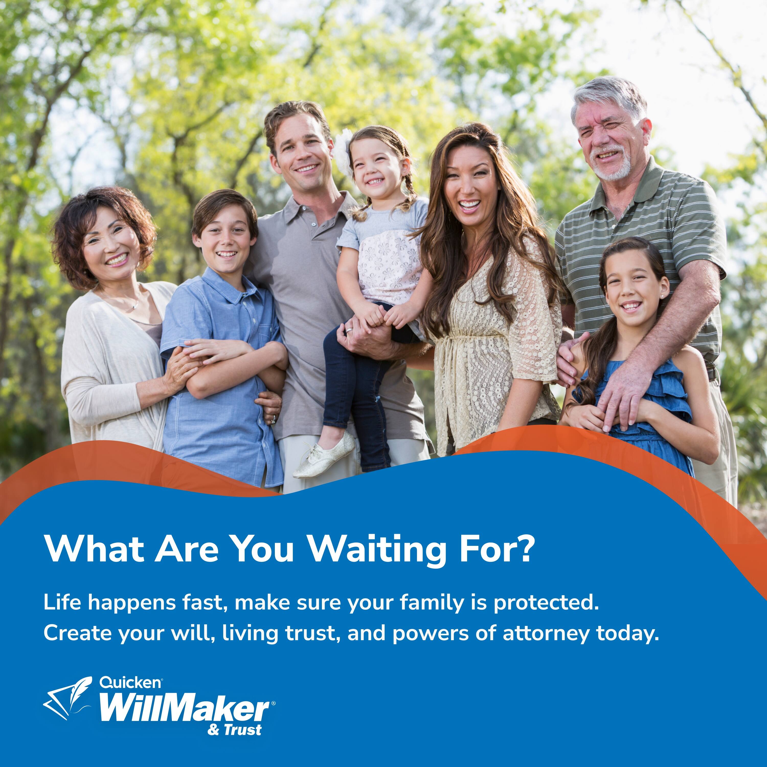 What Are You Waiting For?

Life happens fast, make sure your family is protected. Create your will, living trust, and powers of attorney today.

Quicken WillMaker & Trust