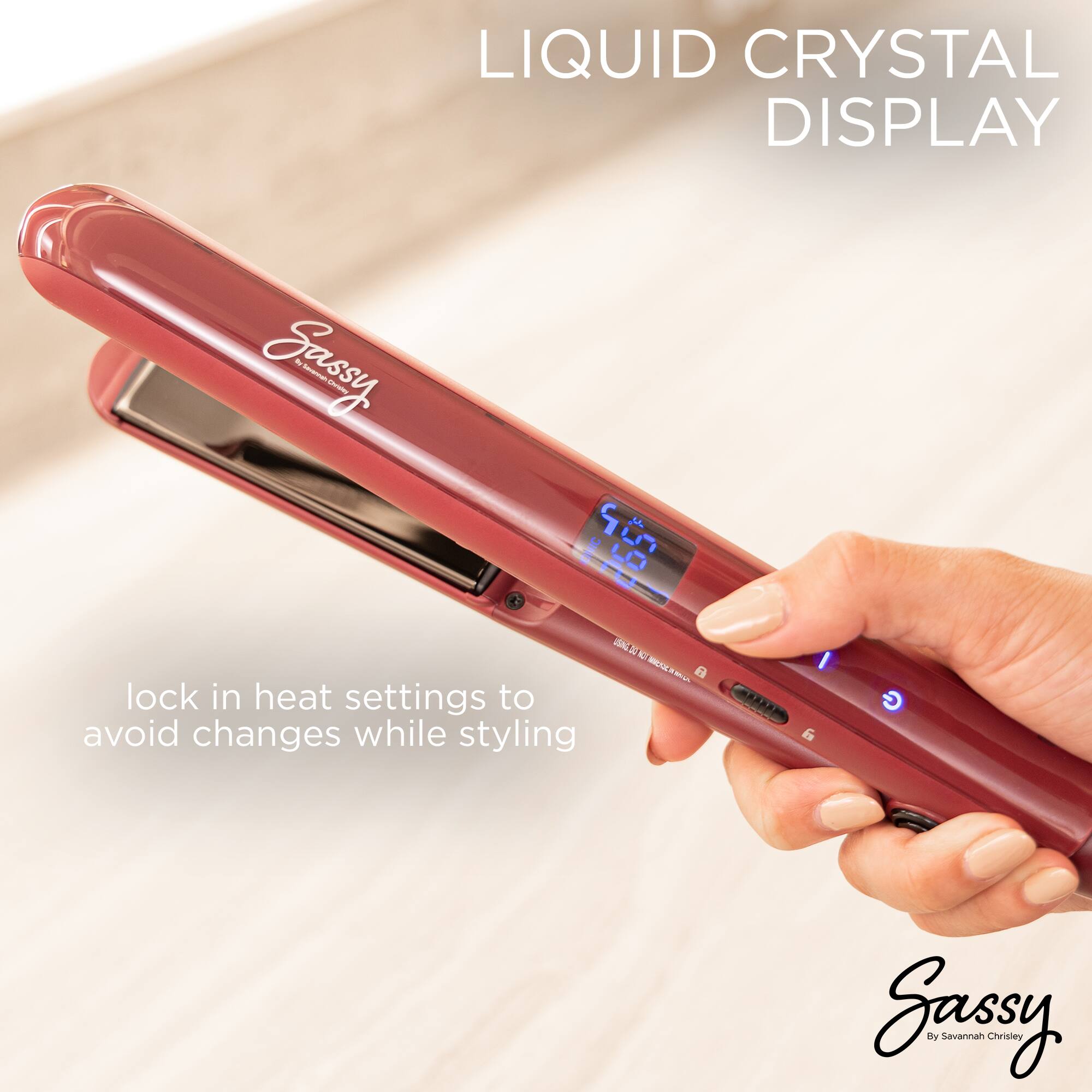 LIQUID CRYSTAL DISPLAY

lock in heat settings to avoid changes while styling

Sassy by Savannah Chrisey