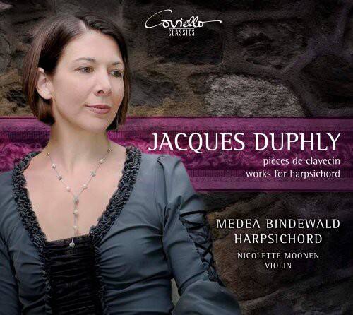 Coviello Classics

JACQUES DUPHLY  
pieces de clavecin  
works for harpsichord

MEDEA BINDEWALD  
HARPSICHORD

NICOLETTE MOONEN  
VIOLIN