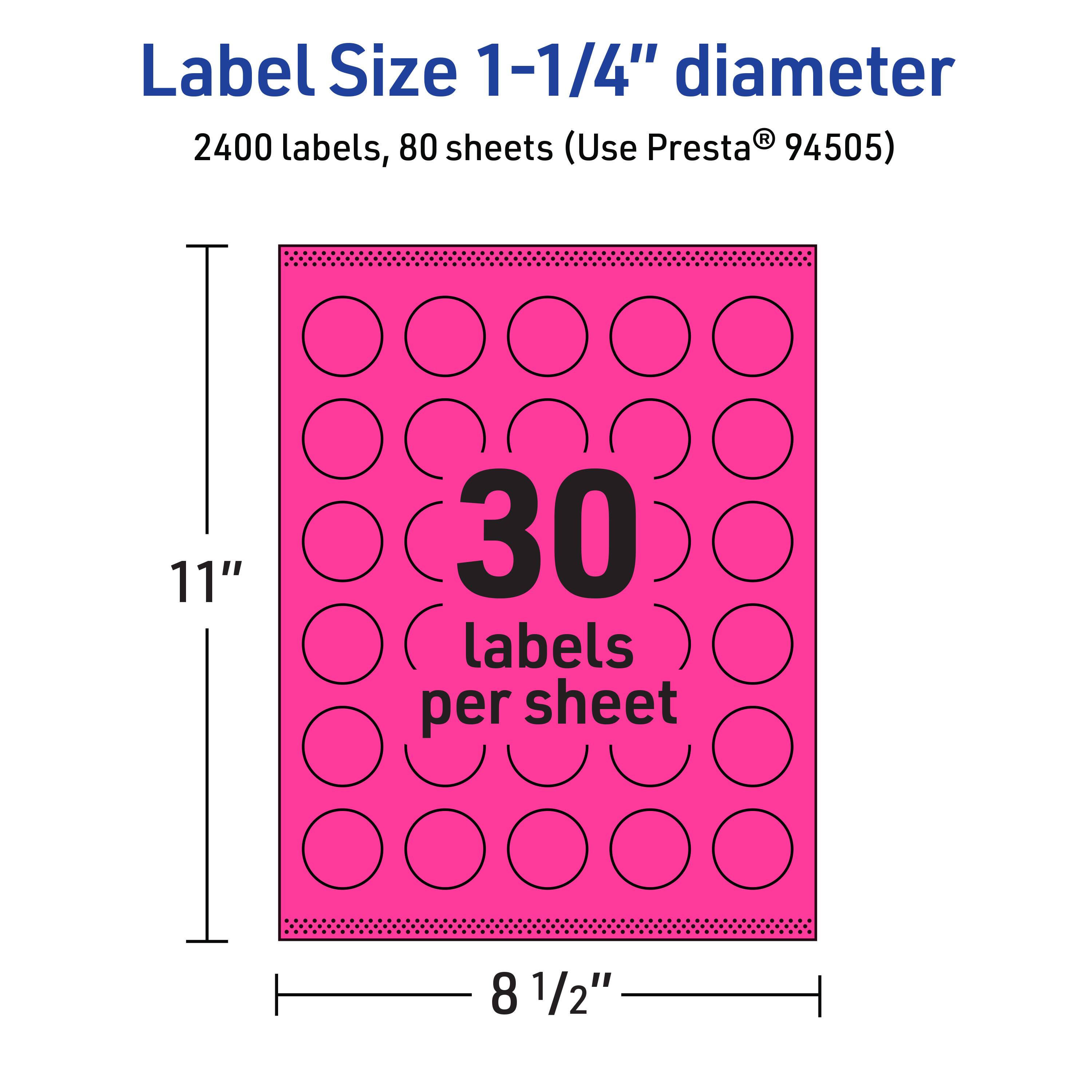 Label Size 1-1/4" diameter  
2400 labels, 80 sheets (Use Presta® 94505)  
11" x 8 1/2"  
30 labels per sheet