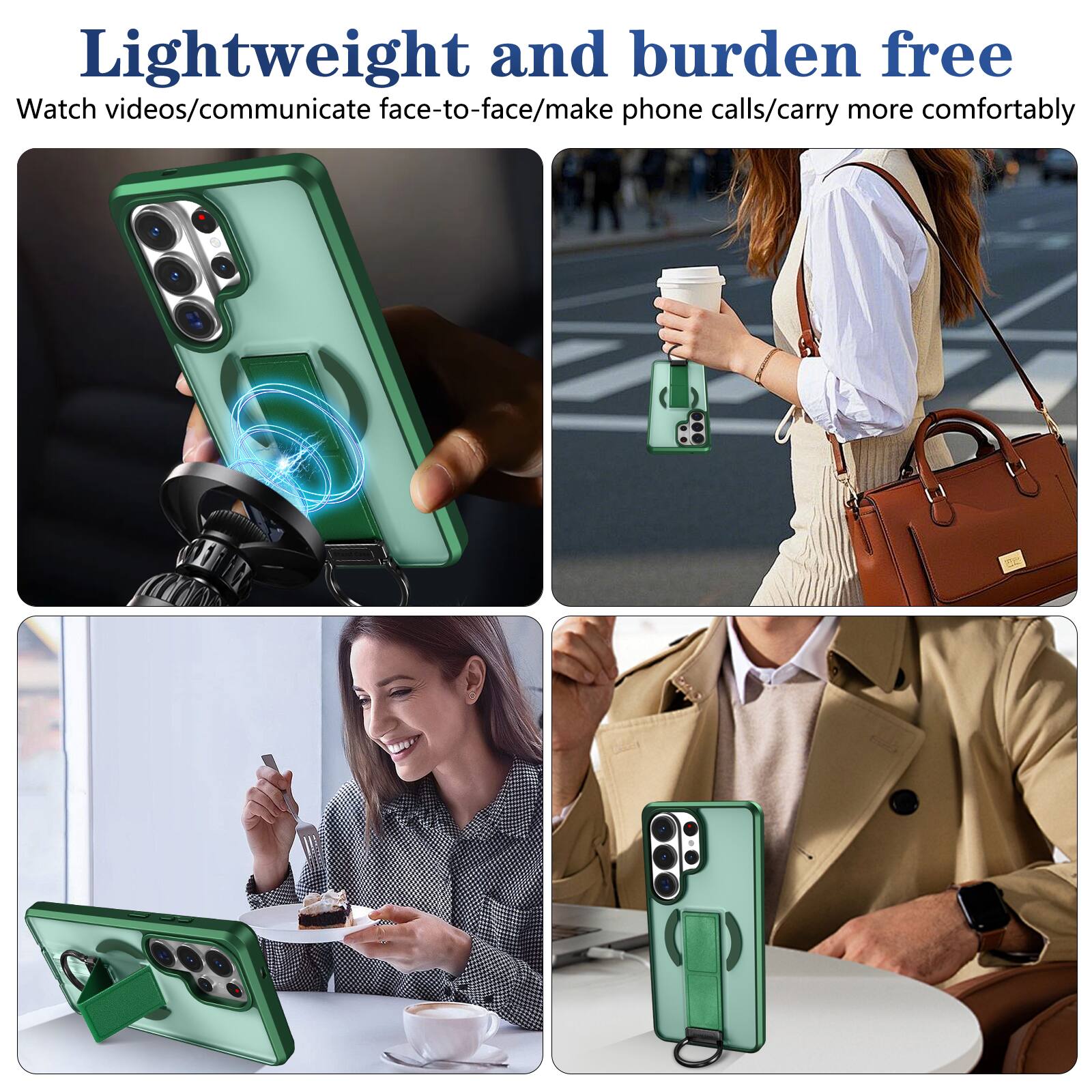 Lightweight and burden free  
Watch videos/communicate face-to-face/make phone calls/carry more comfortably