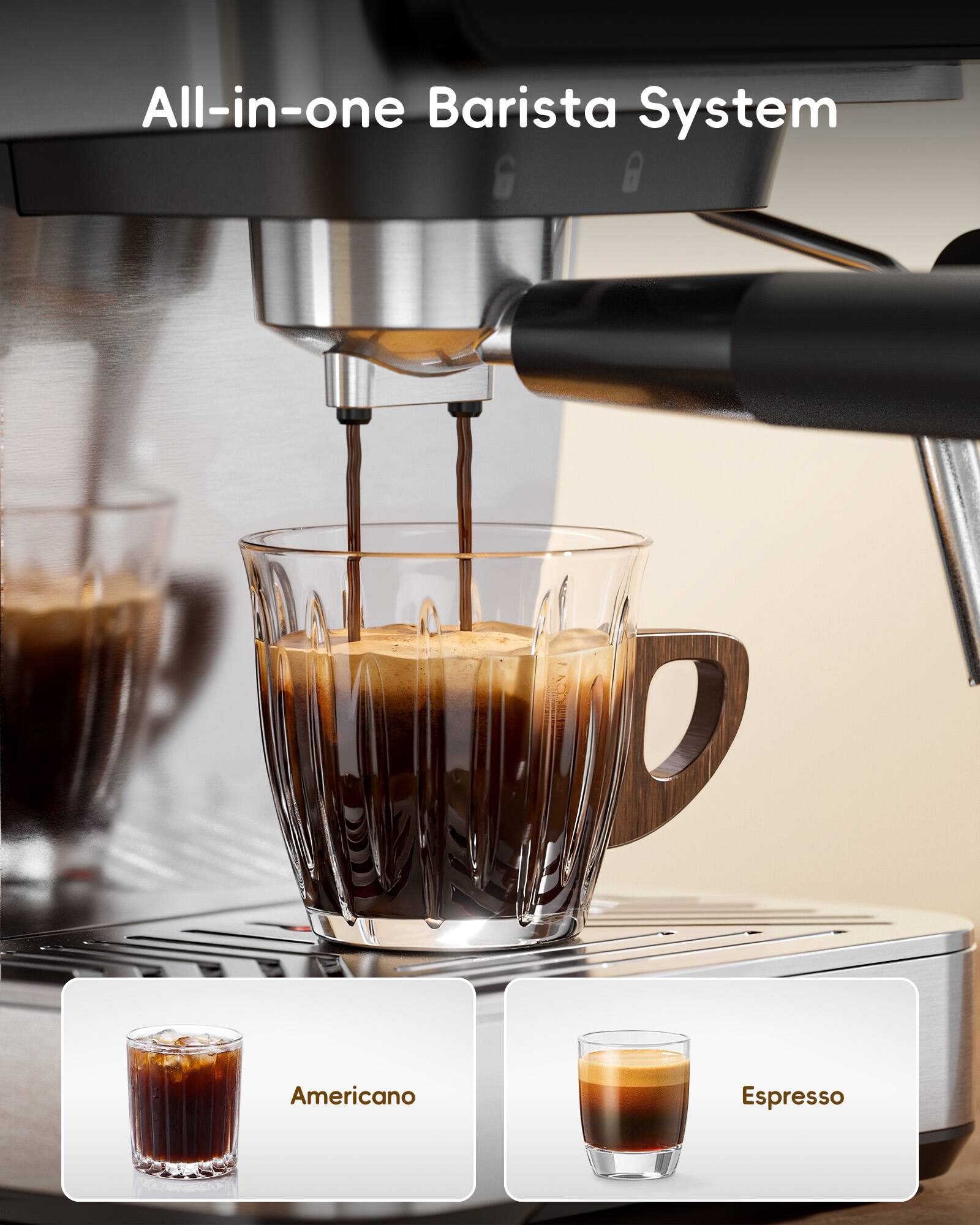 All-in-one Barista System

Americano
Espresso