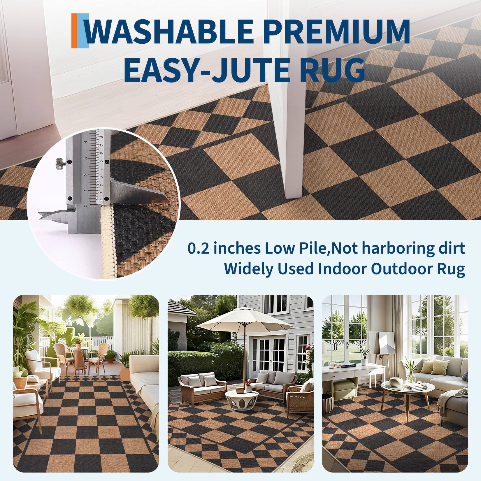 WASHABLE PREMIUM EASY-JUTE RUG

0.2 inches Low Pile, Not harboring dirt Widely Used Indoor Outdoor Rug