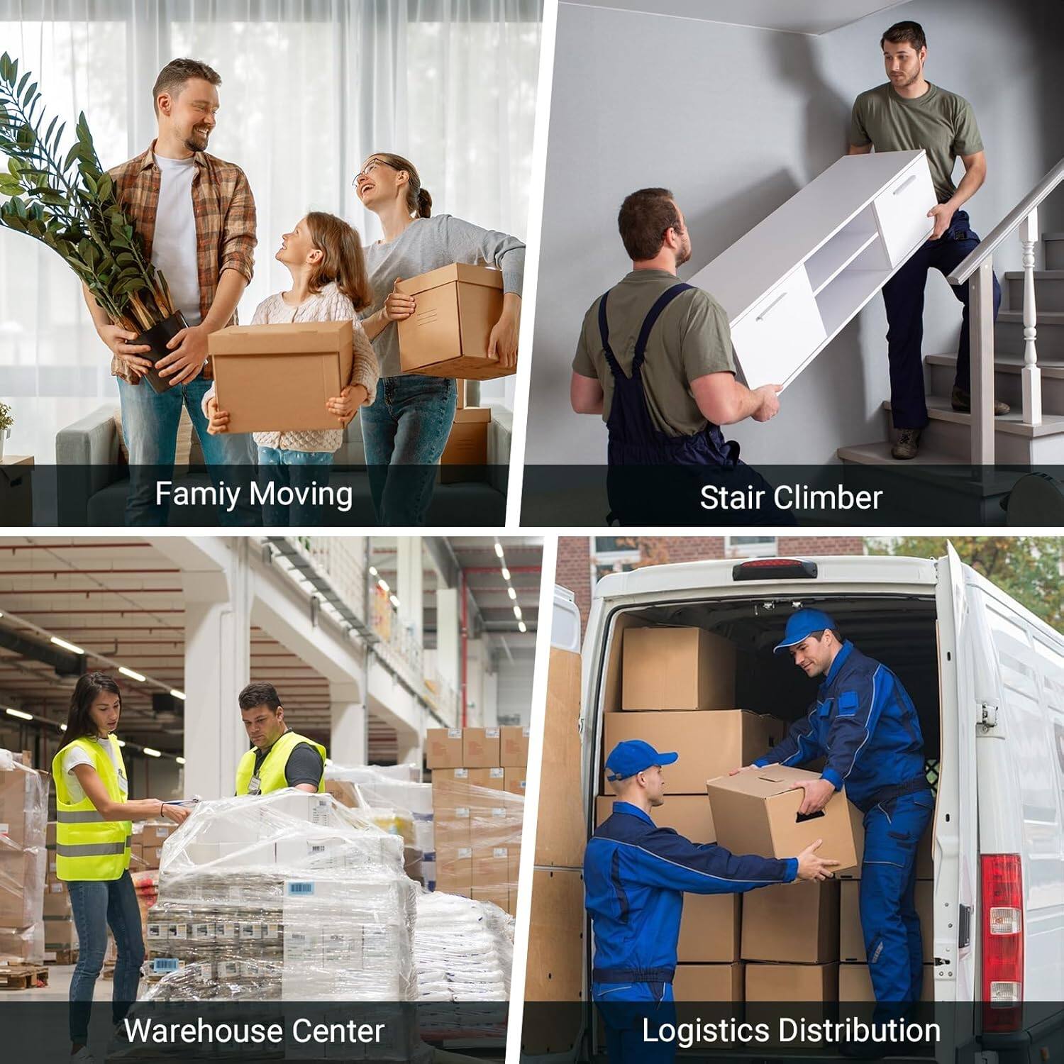 - Family Moving
- Stair Climber
- Warehouse Center
- Logistics Distribution