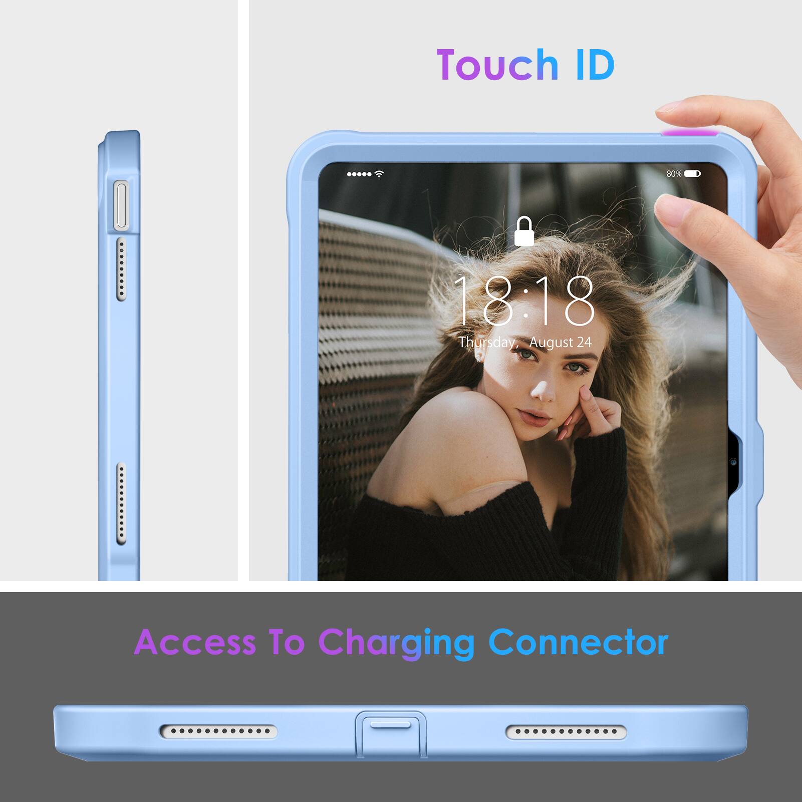 Touch ID

18:18 Thursday, August 24

Access To Charging Connector