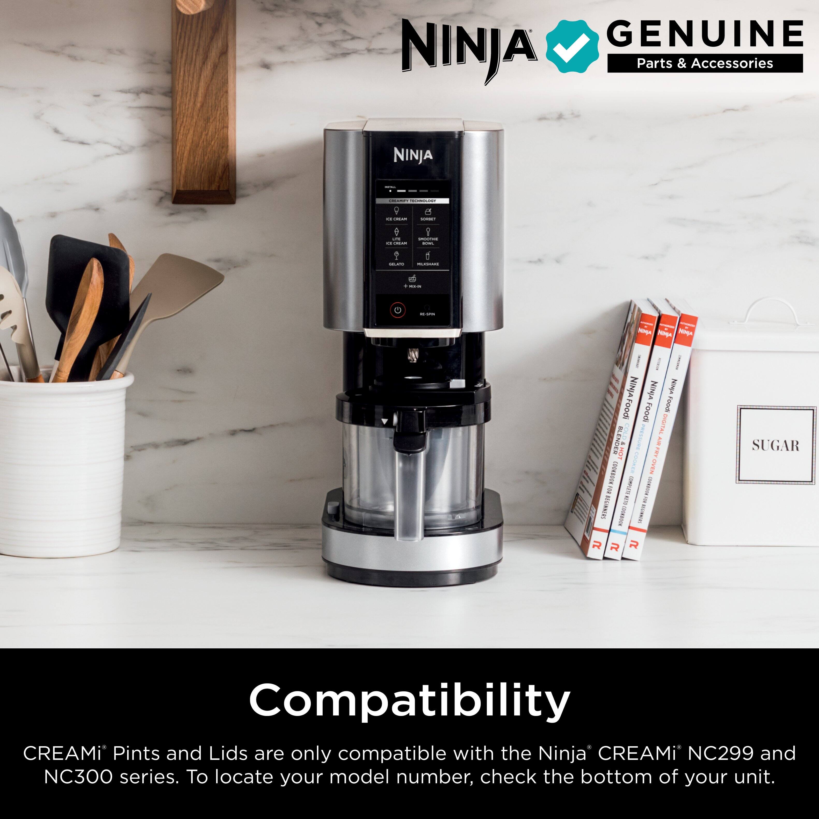 GENUINE NINJA Parts & Accessories NINJA I   a I -- - 9 - - - 1 - - -  - - - I - mmgn See NINJA NIMA Nenga Foodi Foodi Fos : IISUTAL BLENDCER OM E : I OVEn NOUKW INK i I  SENAITEE ROOND I R R  SUGAR Compatibility CREAMi Pints and Lids are only compatible with the Ninja CREAMi NC299 and NC300 series. To locate your model number, check the bottom of your unit.