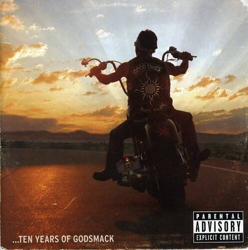 GOOD TIMES RAD TIMES  
...TEN YEARS OF GODSMACK  
PARENTAL ADVISORY  
EXPLICIT CONTENT