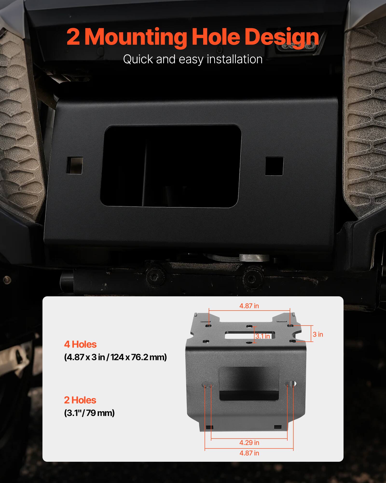 2 Mounting Hole Design  
Quick and easy installation  

4 Holes  
(4.87 x 3 in / 124 x 76.2 mm)  

2 Holes  
(3.1" / 79 mm)  

4.29 in  
4.87 in
