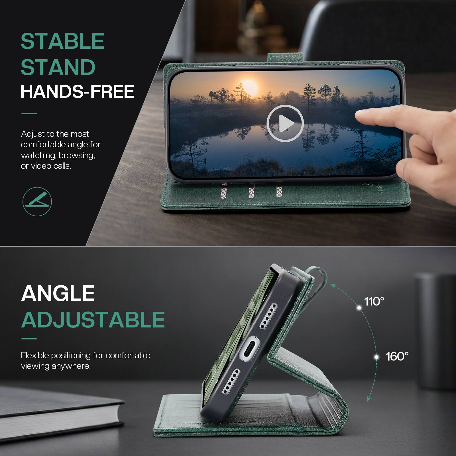 STABLE STAND HANDS-FREE  
Adjust to the most comfortable angle for watching, browsing, or video calls.

ANGLE ADJUSTABLE  
Flexible positioning for comfortable viewing anywhere.  
110°  
160°