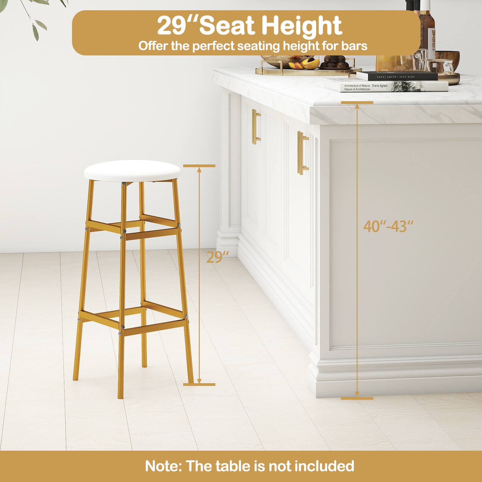 29" Seat Height  
Offer the perfect seating height for bars  

40"-43"  

Note: The table is not included