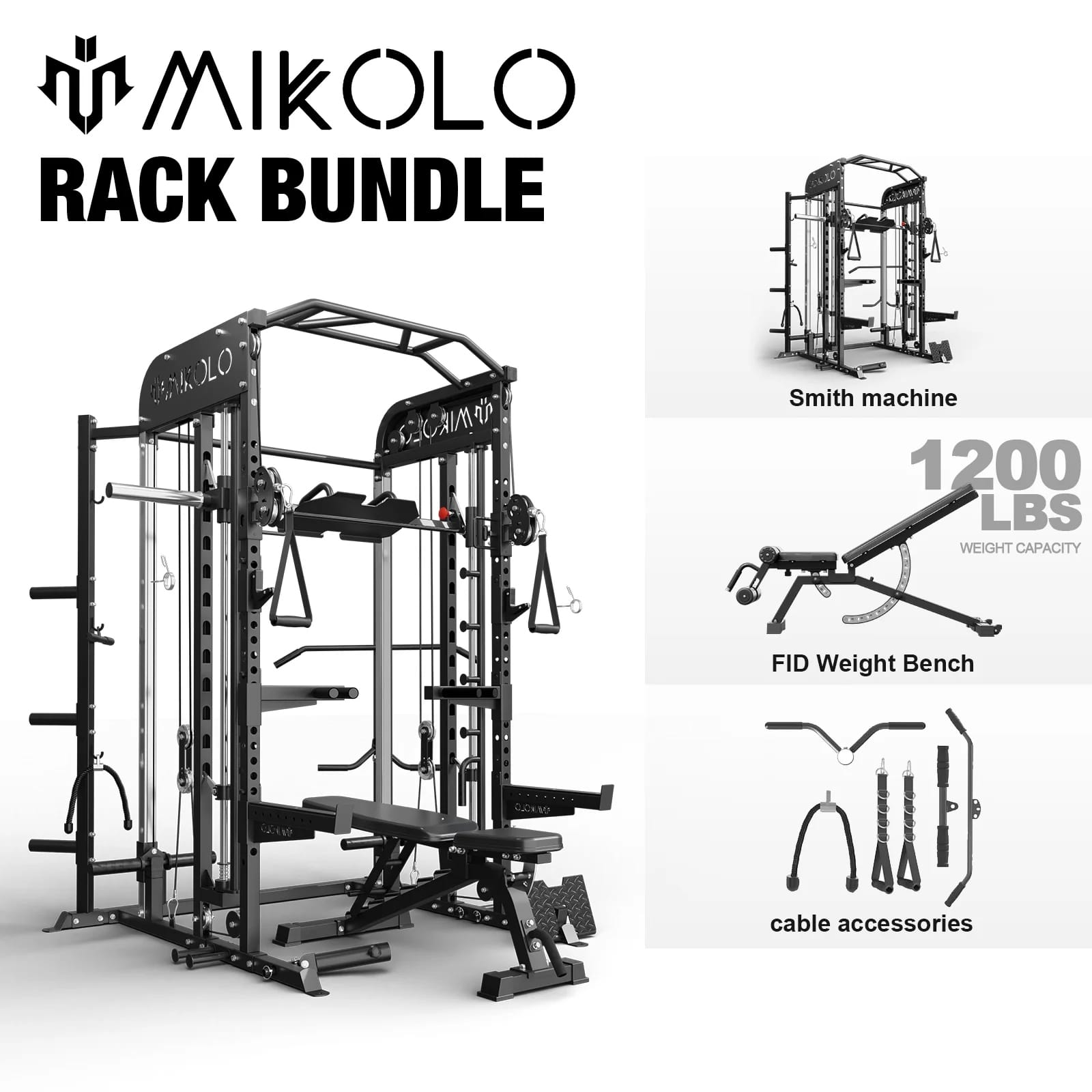 MIKOLLO RACK BUNDLE  
Smith machine  
1200 LBS WEIGHT CAPACITY  
FID Weight Bench  
cable accessories