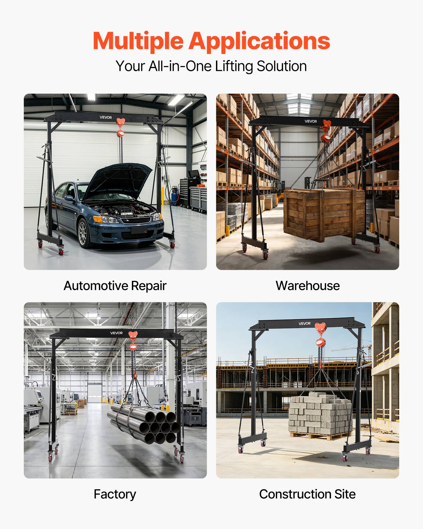 Multiple Applications  
Your All-in-One Lifting Solution  

VEVOR Automotive Repair  
VEVOR Warehouse  
VEVOR Factory  
VEVOR Construction Site