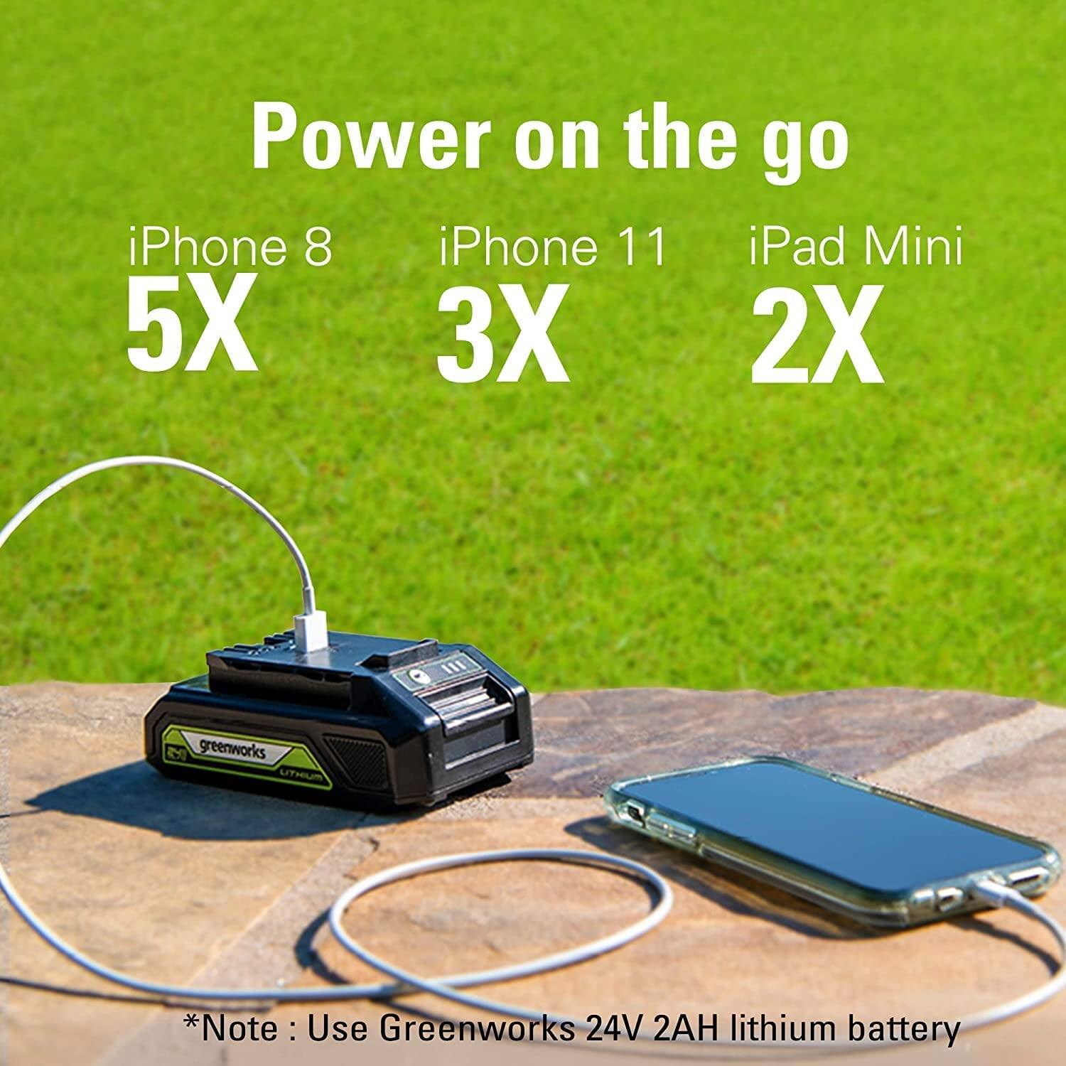 Power on the go

iPhone 8 5X  
iPhone 11 3X  
iPad Mini 2X  

*Note: Use Greenworks 24V 2AH lithium battery