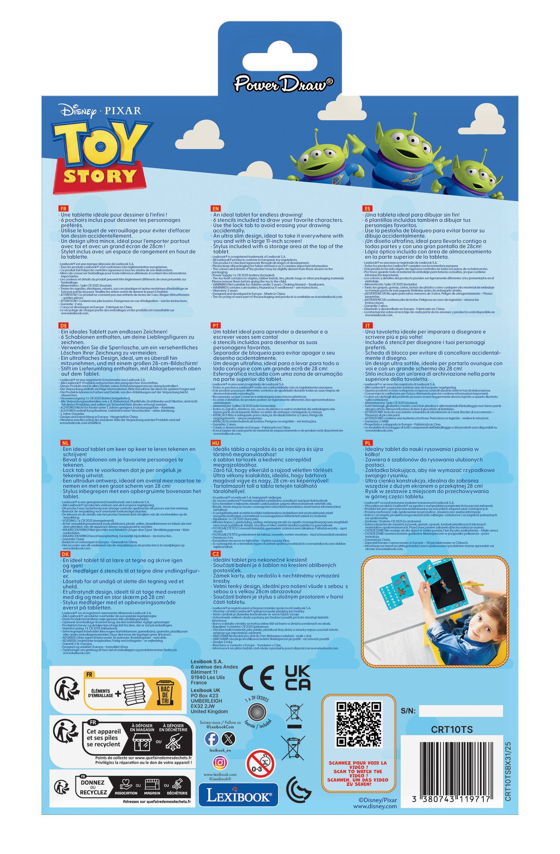 Disney PIXAR TOY STORY

Power Draw

tablette idéale pour dessiner Tofini inclus pour dessiner tes personnages loquet de verrouillage pour éviter d'effacer ton dessin accidentellement. - FR

tablet for endless drawing! stencils included to draw your favorite characters. the do erasing your drawing slim 10 with lorge storage orea the - EN

tableta ideal para dibujar tw! plantillos incluidos dibujar tus pestaa de bloqueo para evitar borrar 14/ deal para llevarlo contigo can pantalla con - ES

Tablett zum endlosen entholten. LITTER deine ideal - DE

tablet leren personages 100 om voorkomen per ekening pm overol en sublet - NL

ideal tablet per atlatre at lege og skrive igen - DK

Succes tablet pro kene - HU

ideal tablet per preparare disegnare e - IT

ideally tablet na koulu ryswani i pisanie w - PL

ideal tablet na nauk i rysowanie i piszanie w - RU

ideal tablet per atlatre at lege