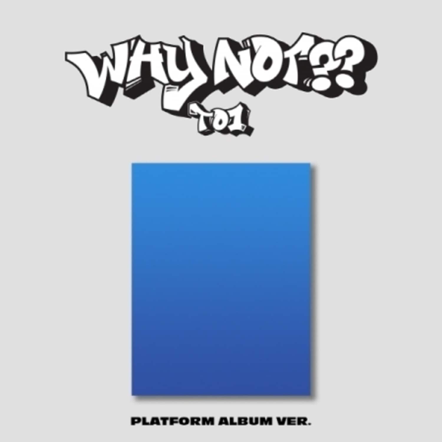 To1 - Why Not? - Platform Album Version - incl. Card Holder, Photo Card Album, 2 Photo Cards, - DISCLESS DIGITAL [Digital Download]