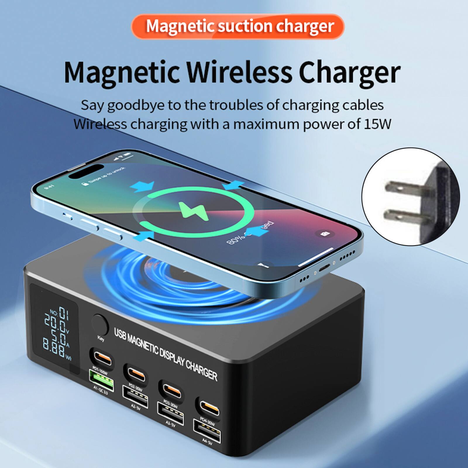 Magnetic suction charger  
Magnetic Wireless Charger  
Say goodbye to the troubles of charging cables  
Wireless charging with a maximum power of 15W  

USB MAGNETIC DISPLAY CHARGER  
NO 01  
20.0V  
5.0A  
8.88W  

PD 5.0  
PD 30W  
PD 30W  
PD 30W
