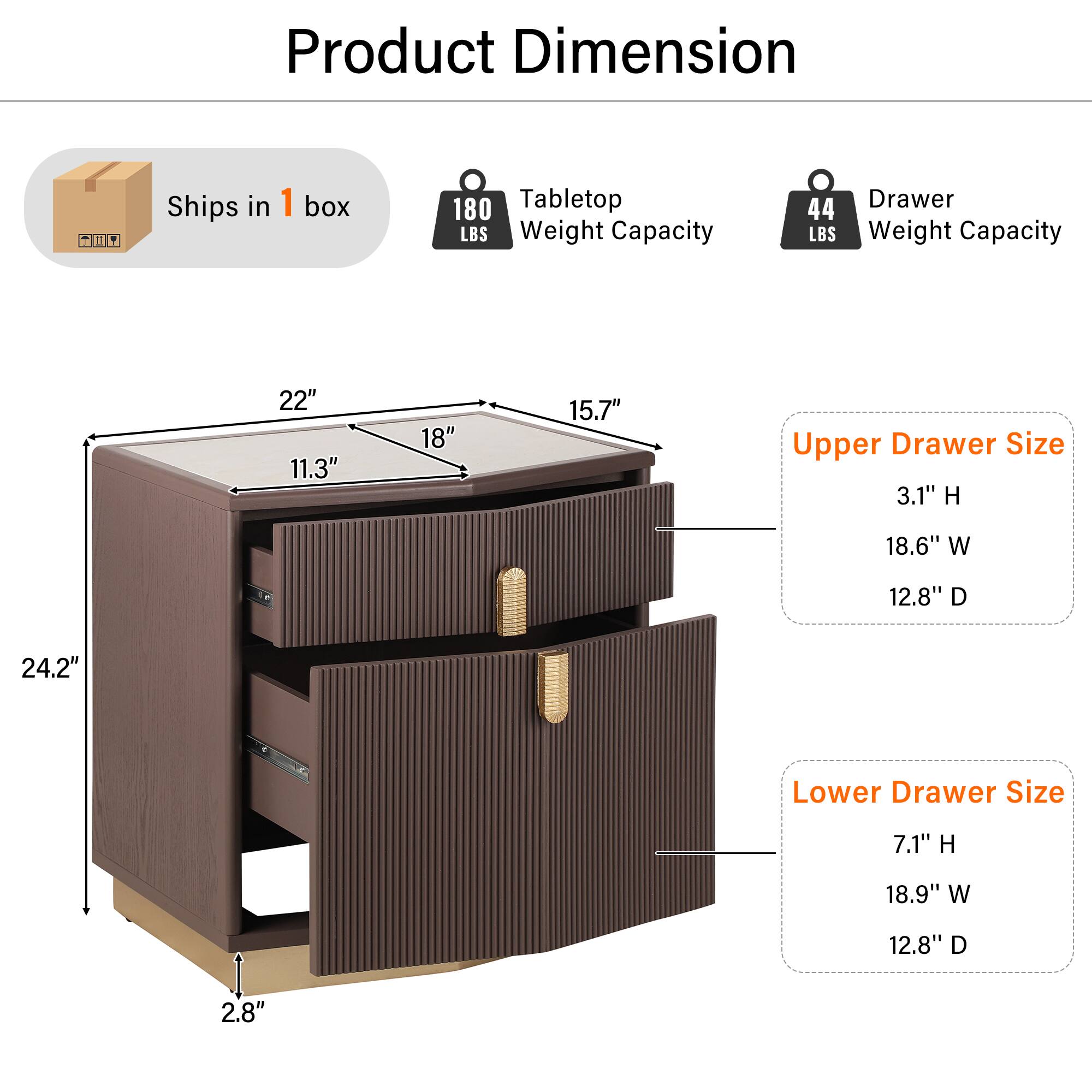 Product Dimension

- Ships in 1 box
- Tabletop Weight Capacity: 180 LBS
- Drawer Weight Capacity: 44 LBS

Dimensions:
- 22" W x 11.3" D x 18" H
- Upper Drawer Size: 3.1" H x 18.6" W x 12.8" D
- Lower Drawer Size: 7.1" H x 18.9" W x 12.8" D