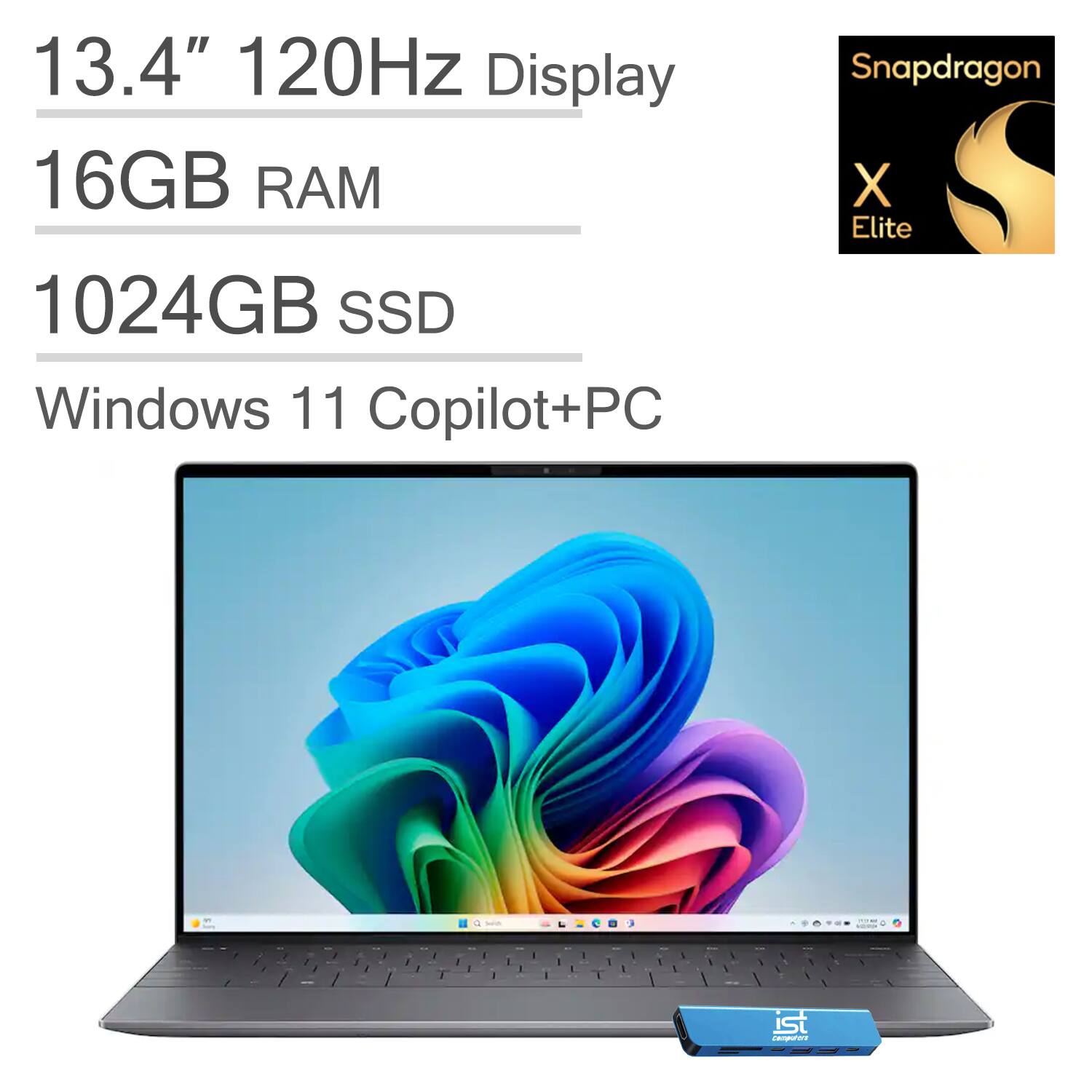 13.4" 120Hz Display  
16GB RAM  
1024GB SSD  
Windows 11 Copilot+PC  
Snapdragon X Elite