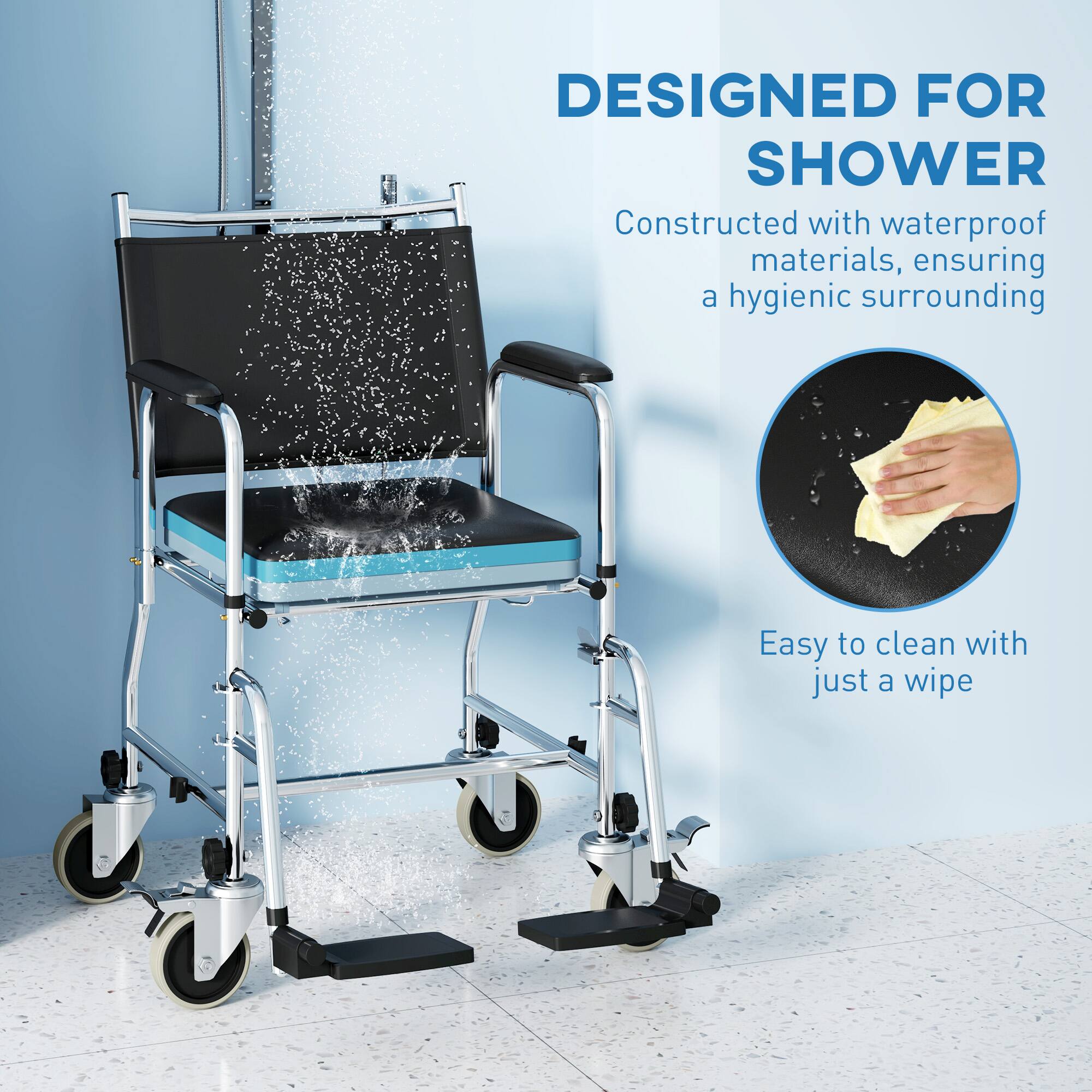 DESIGNED FOR SHOWER
Constructed with waterproof materials, ensuring a hygienic surrounding
Easy to clean with just a wipe