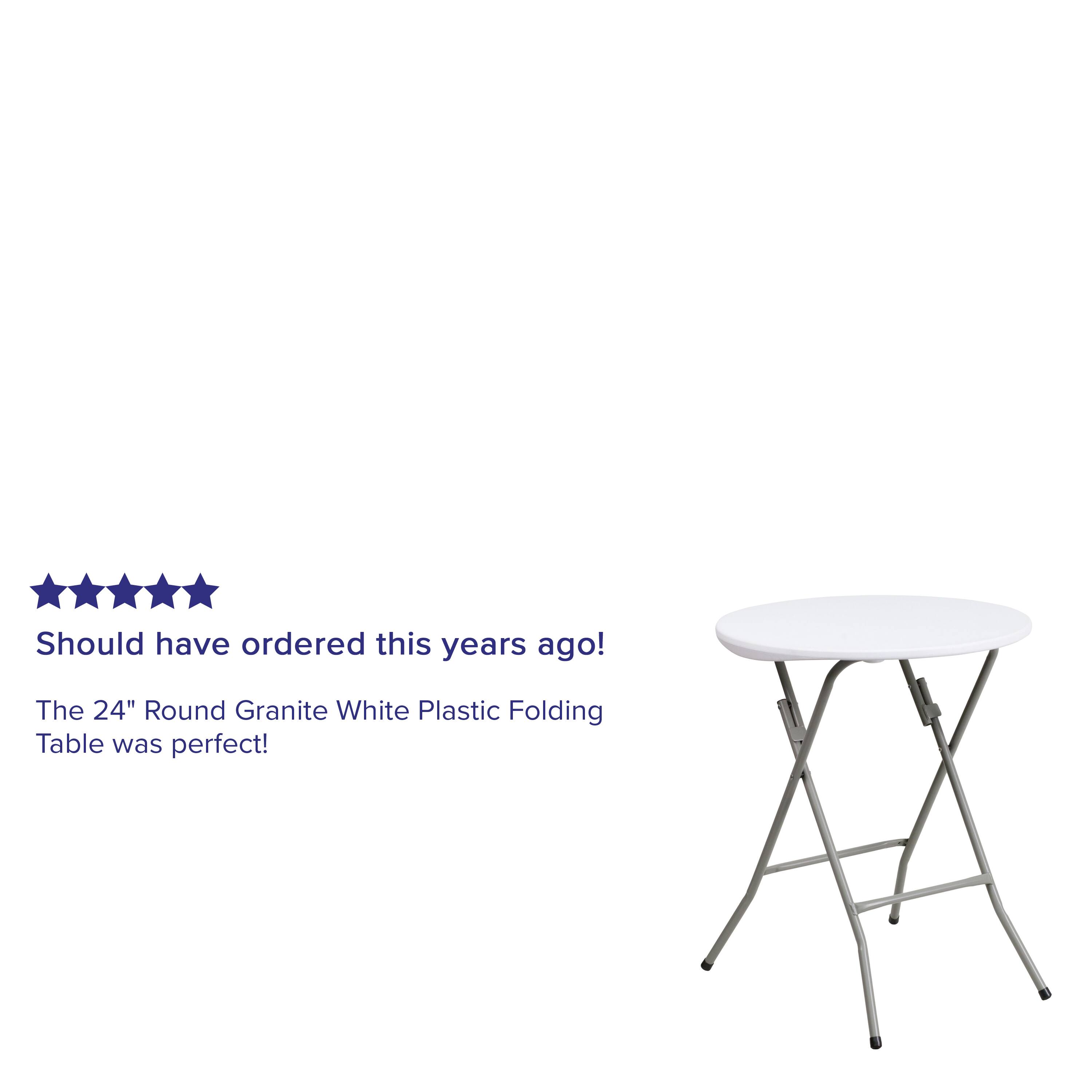 Should have ordered this years ago! The 24" Round Granite White Plastic Folding Table was perfect!