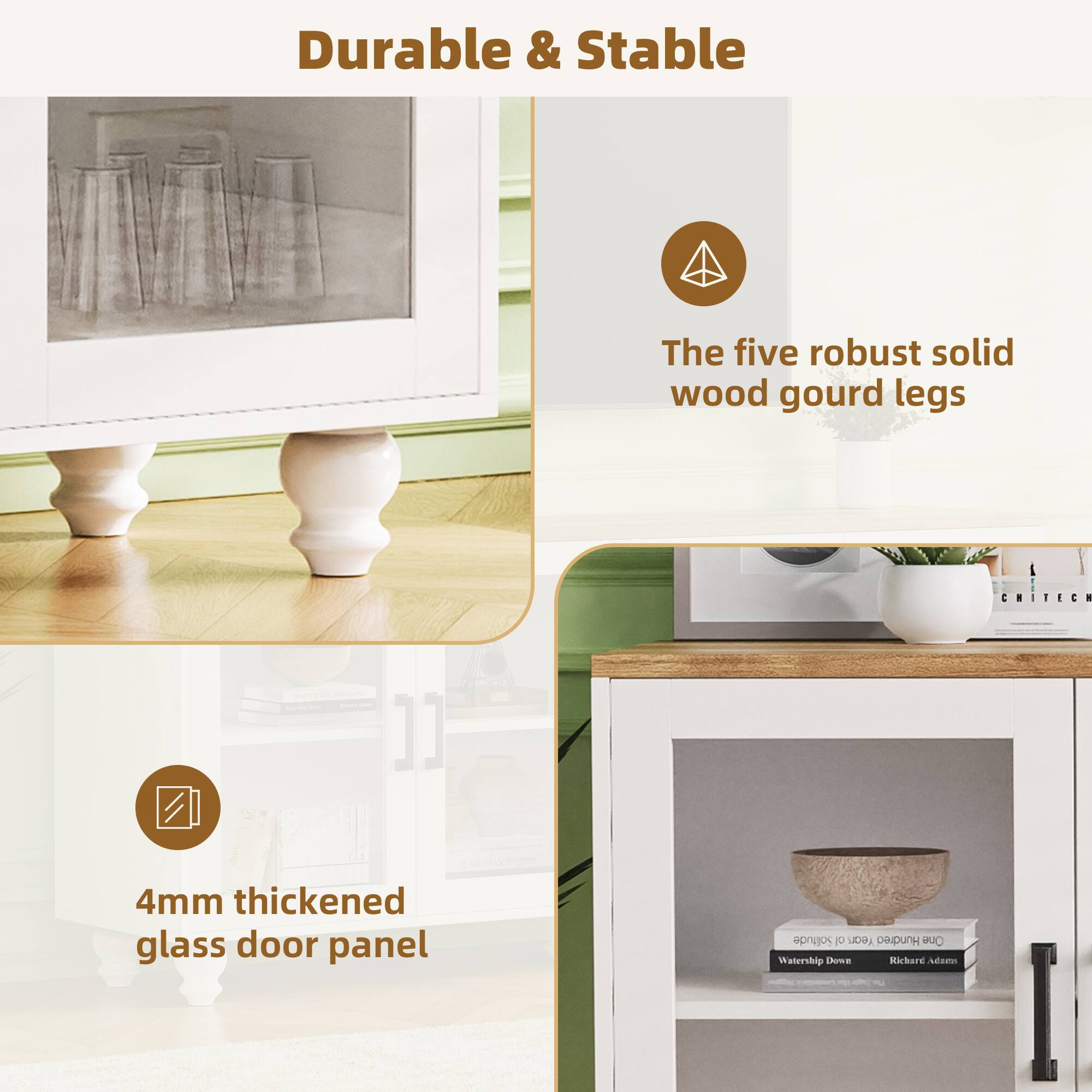 Durable & Stable

The five robust solid wood gourd legs

4mm thickened glass door panel

Waterhip Down
Richard Adams
