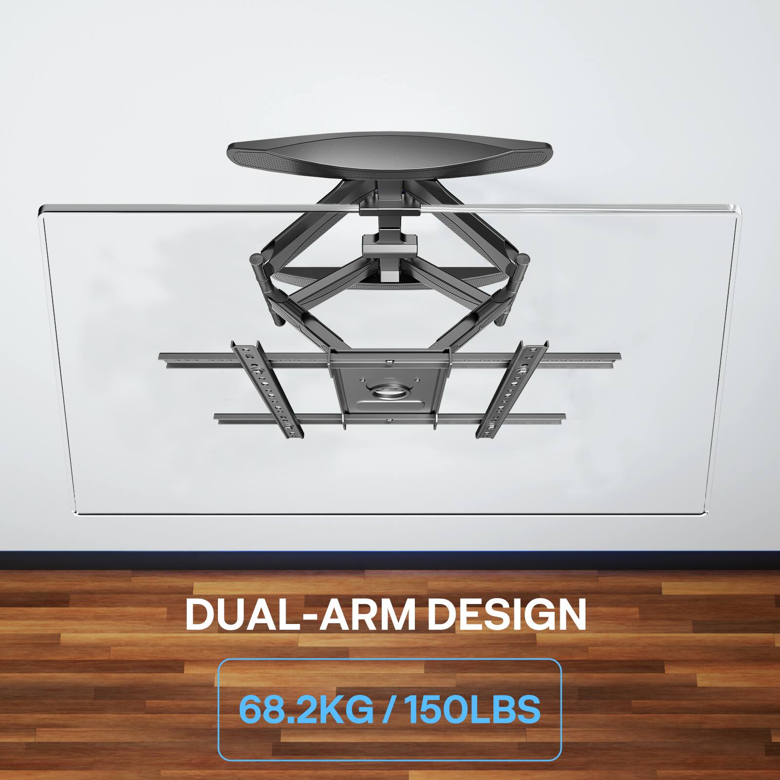 DUAL-ARM DESIGN  
68.2KG / 150LBS
