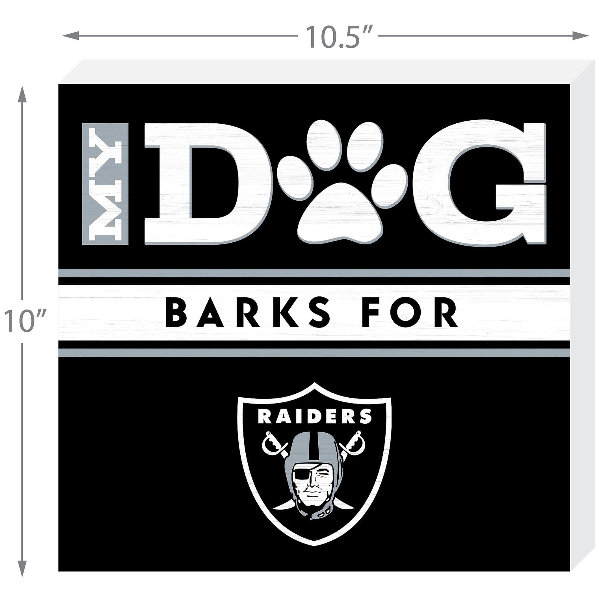 MY DOG  
BARKS FOR  
RAIDERS