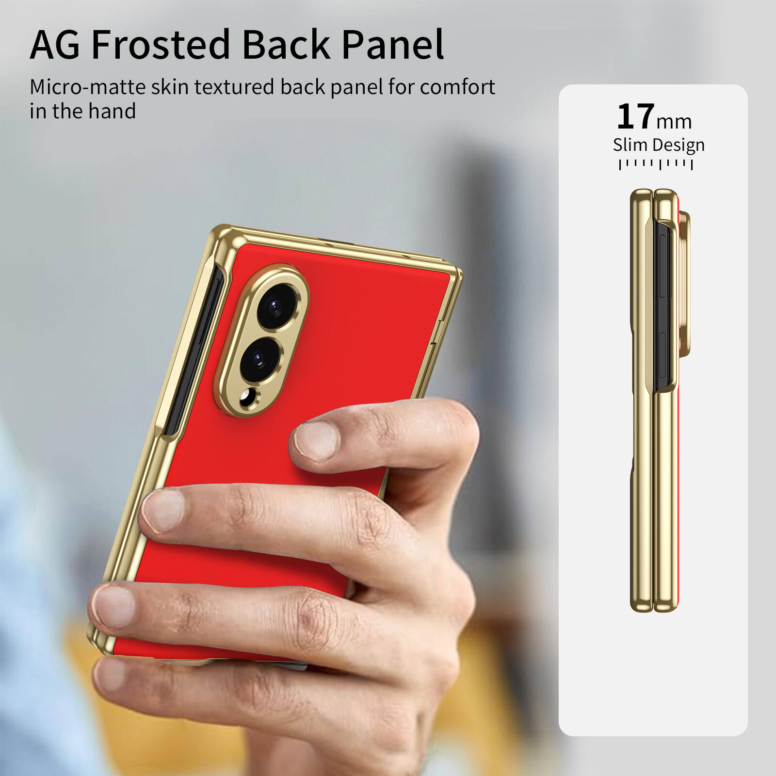 AG Frosted Back Panel

Micro-matte skin textured back panel for comfort in the hand

17 mm Slim Design
