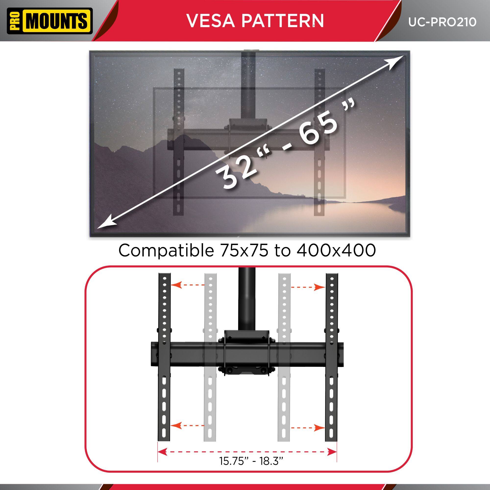 PRO MOUNTS  
VESPA PATTERN  
UC-PRO210  

32" - 65"  

Compatible 75x75 to 400x400  

15.75" - 18.3"