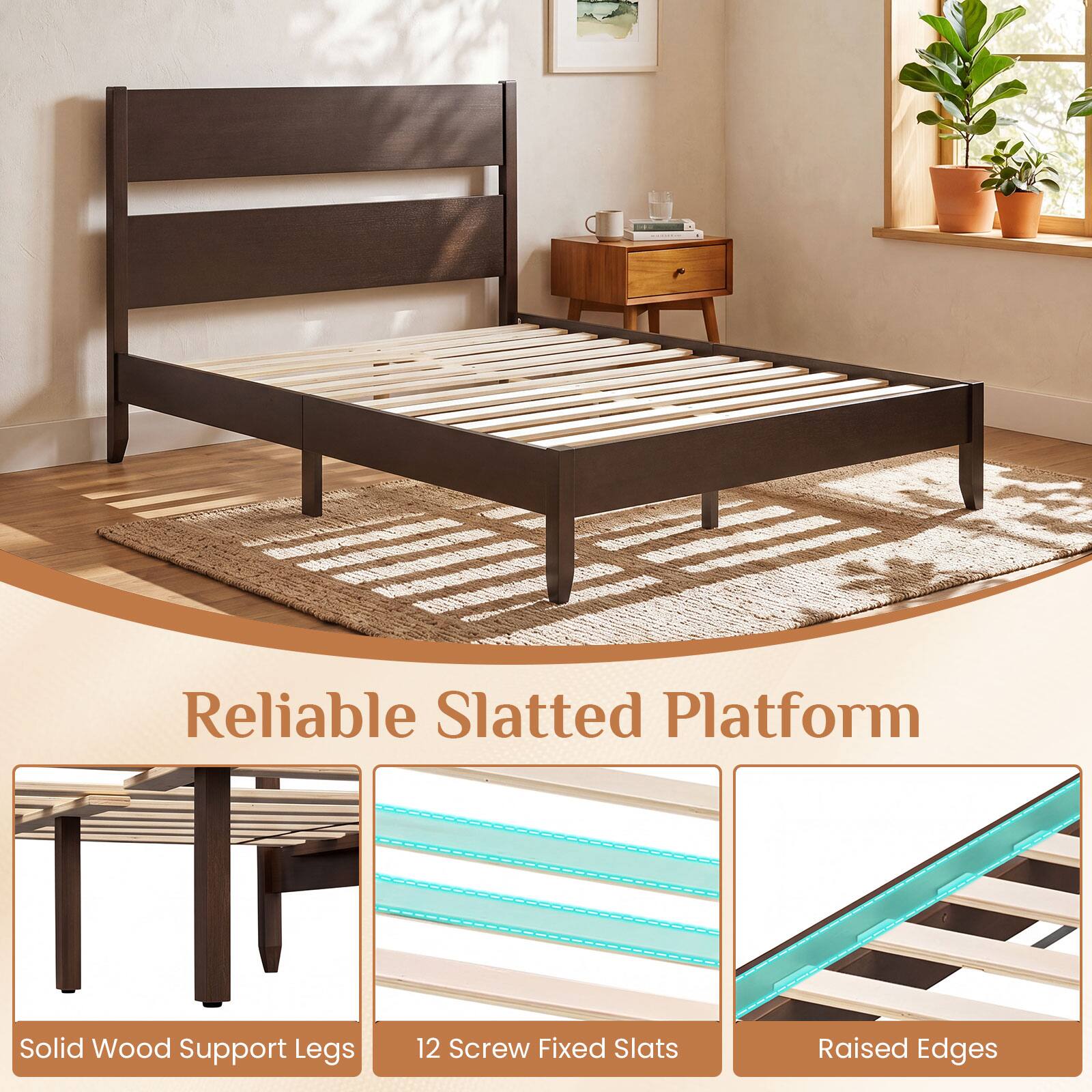 Reliable Slatted Platform  
Solid Wood Support Legs  
12 Screw Fixed Slats  
Raised Edges