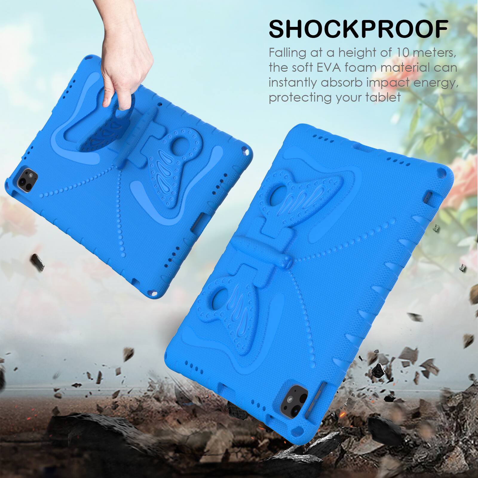 SHOCKPROOF

Falling at a height of 10 meters, the soft EVA foam material can instantly absorb impact energy, protecting your tablet